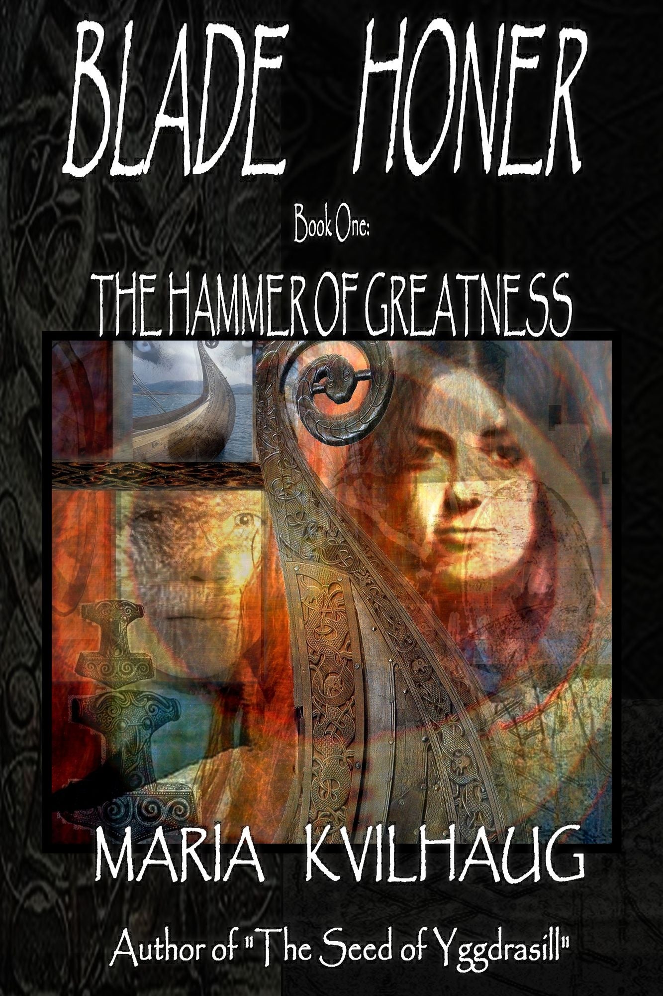 BLADE HONER - Book One: The Hammer of Greatness: The First Trilogy in a Novel Series about the Life of the Oseberg Priestess