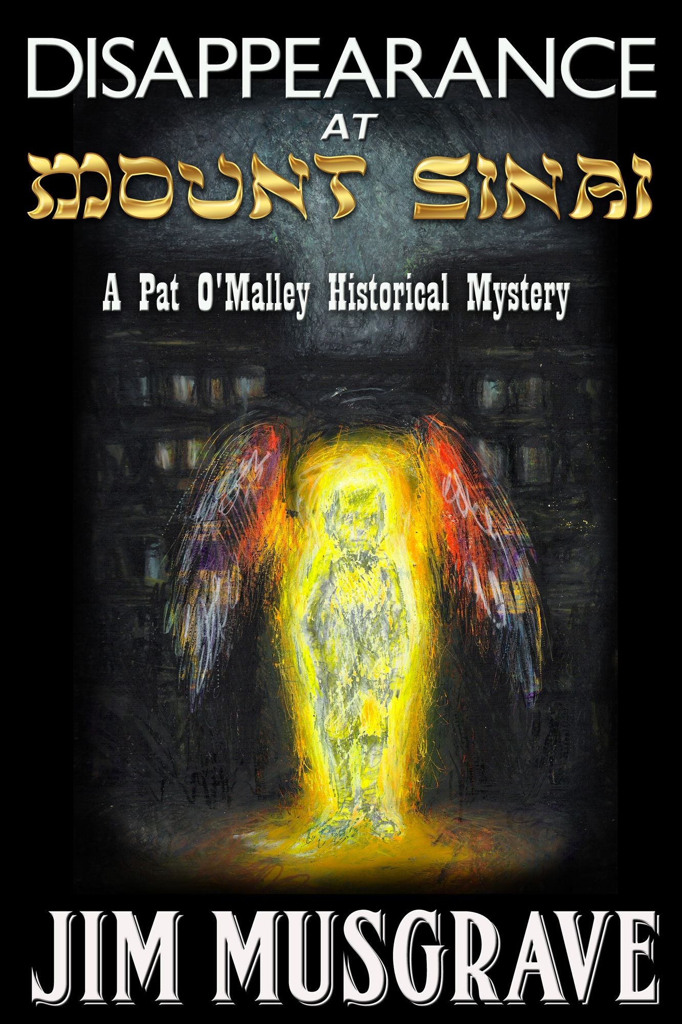 Disappearance at Mount Sinai: A Pat O'Malley Steampunk Mystery