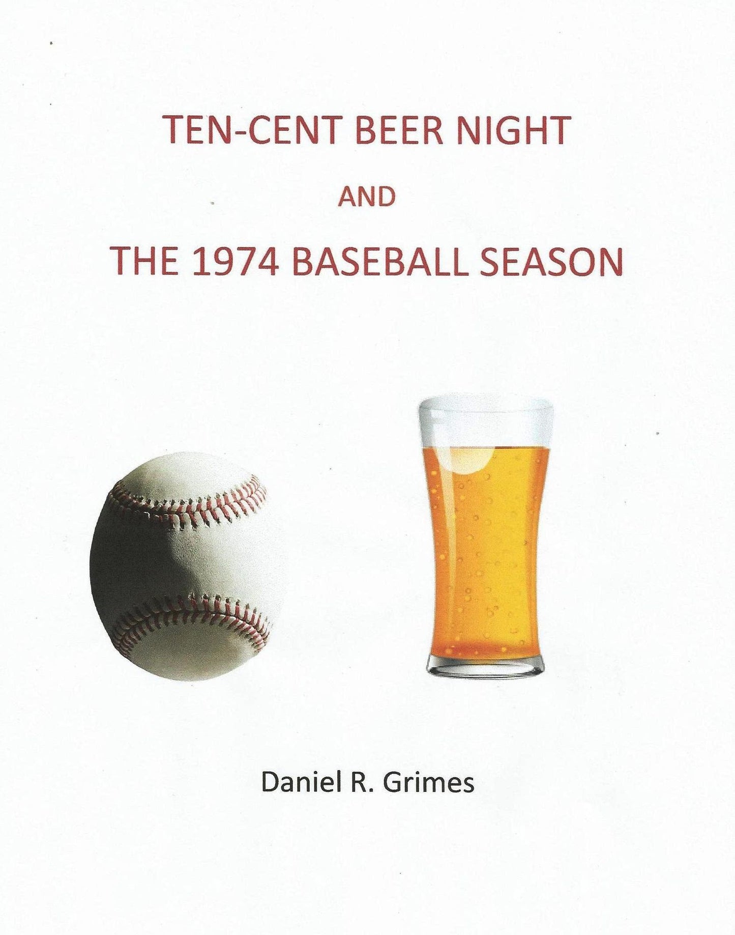 Ten-Cent Beer Night and the 1974 Baseball Season