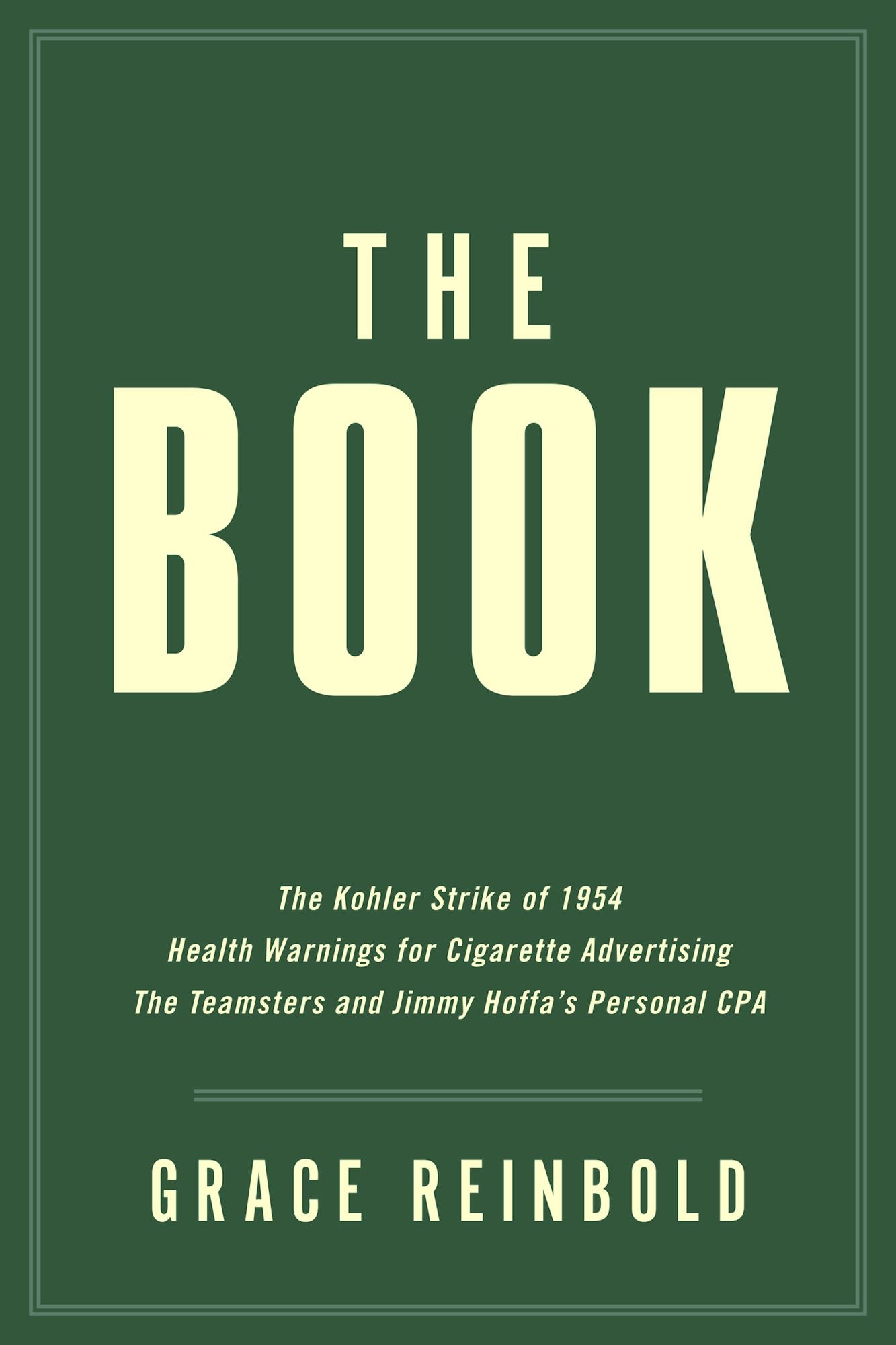 The Book: The Kohler Strike Of 1954; Health Warnings For Cigarette Advertising; The Teamsters And Jimmy Hoffa'S Personal CPA