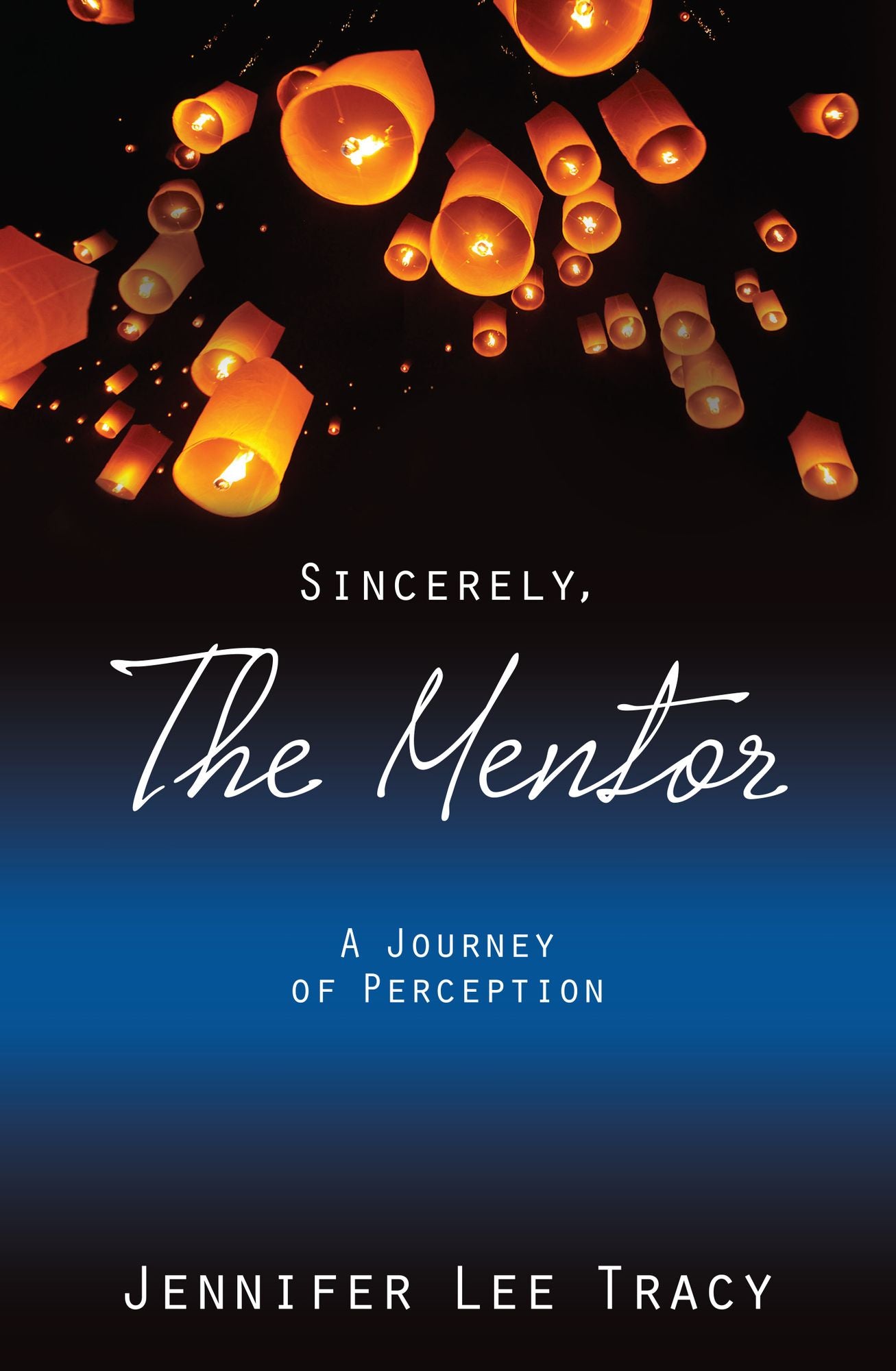 Sincerely, The Mentor: A Journey of Perception