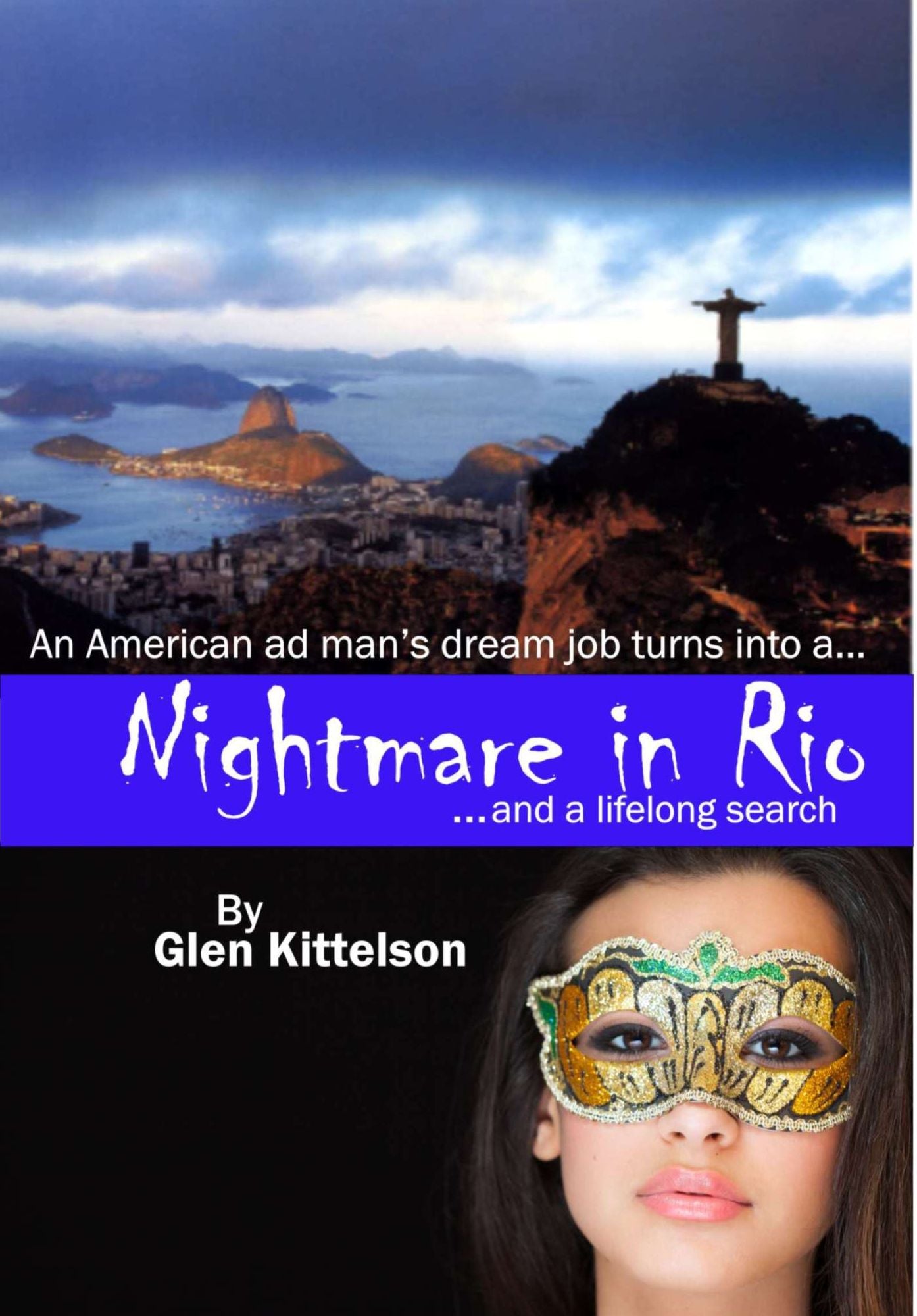 Nightmare in Rio: ...and a lifelong search.