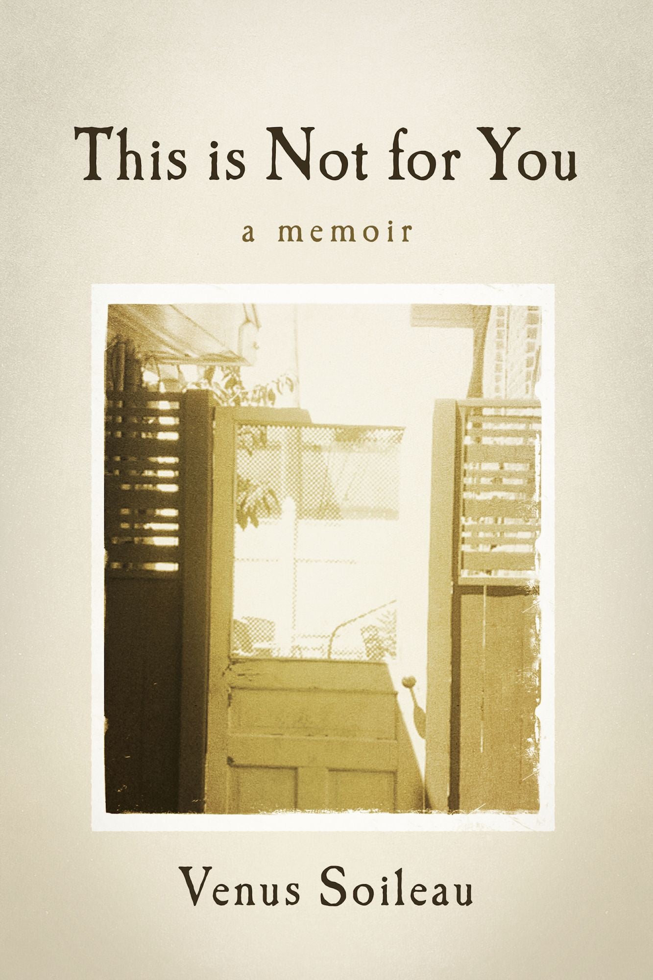 This is Not for You: a Memoir