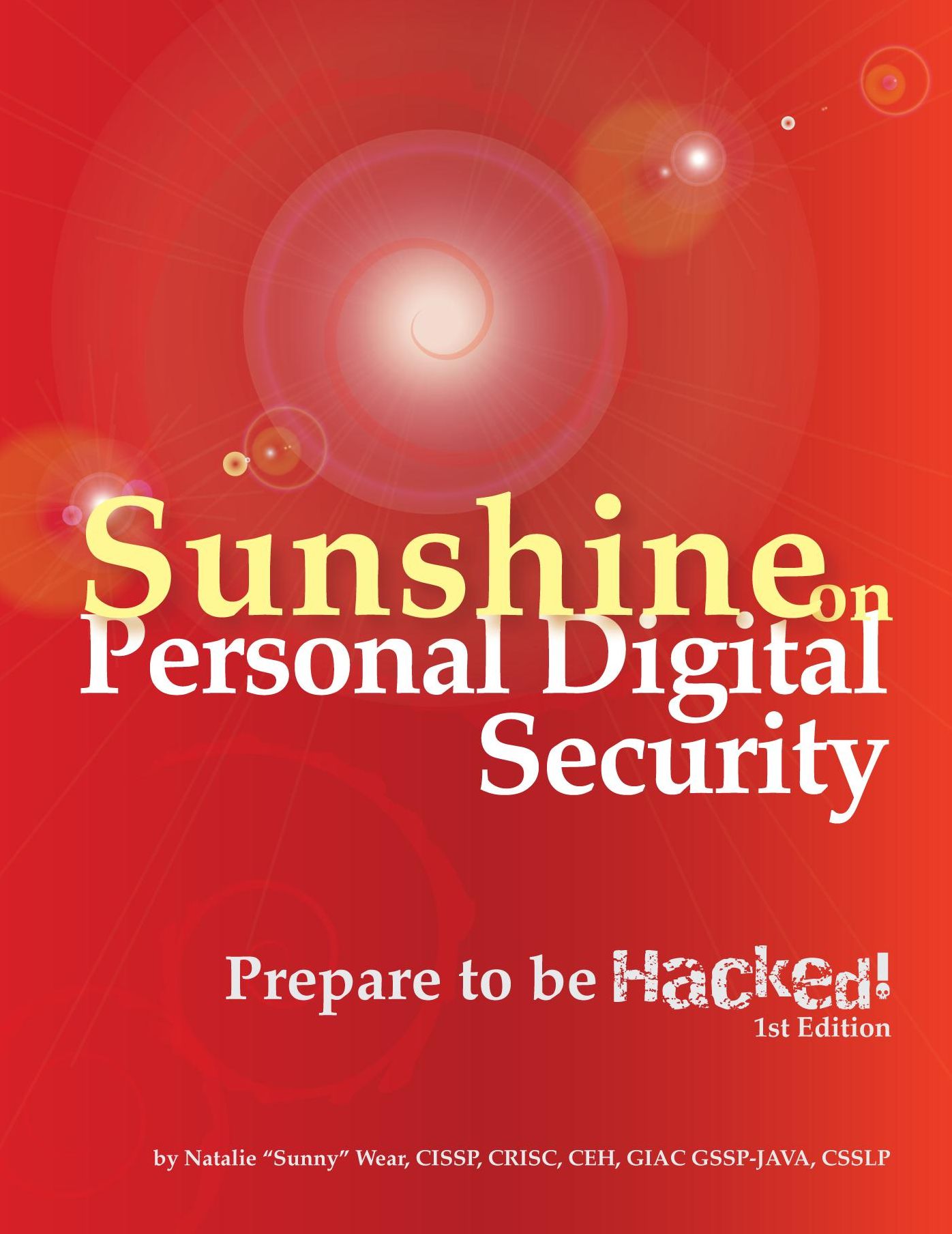Sunshine on Personal Digital Security: Prepare to be Hacked!