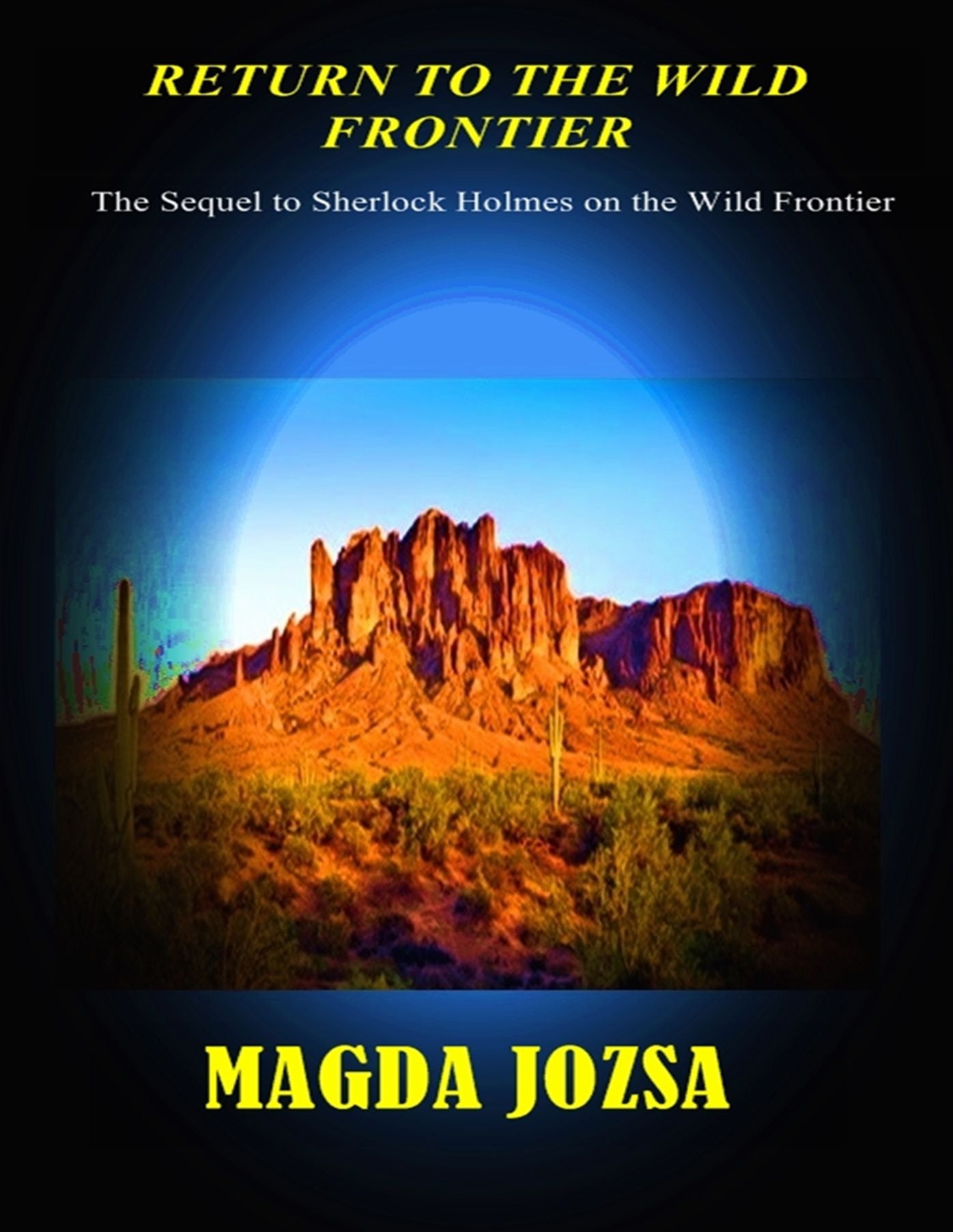 Return to the Wild Frontier: The Sequel to Sherlock Holmes on the Wild Frontier
