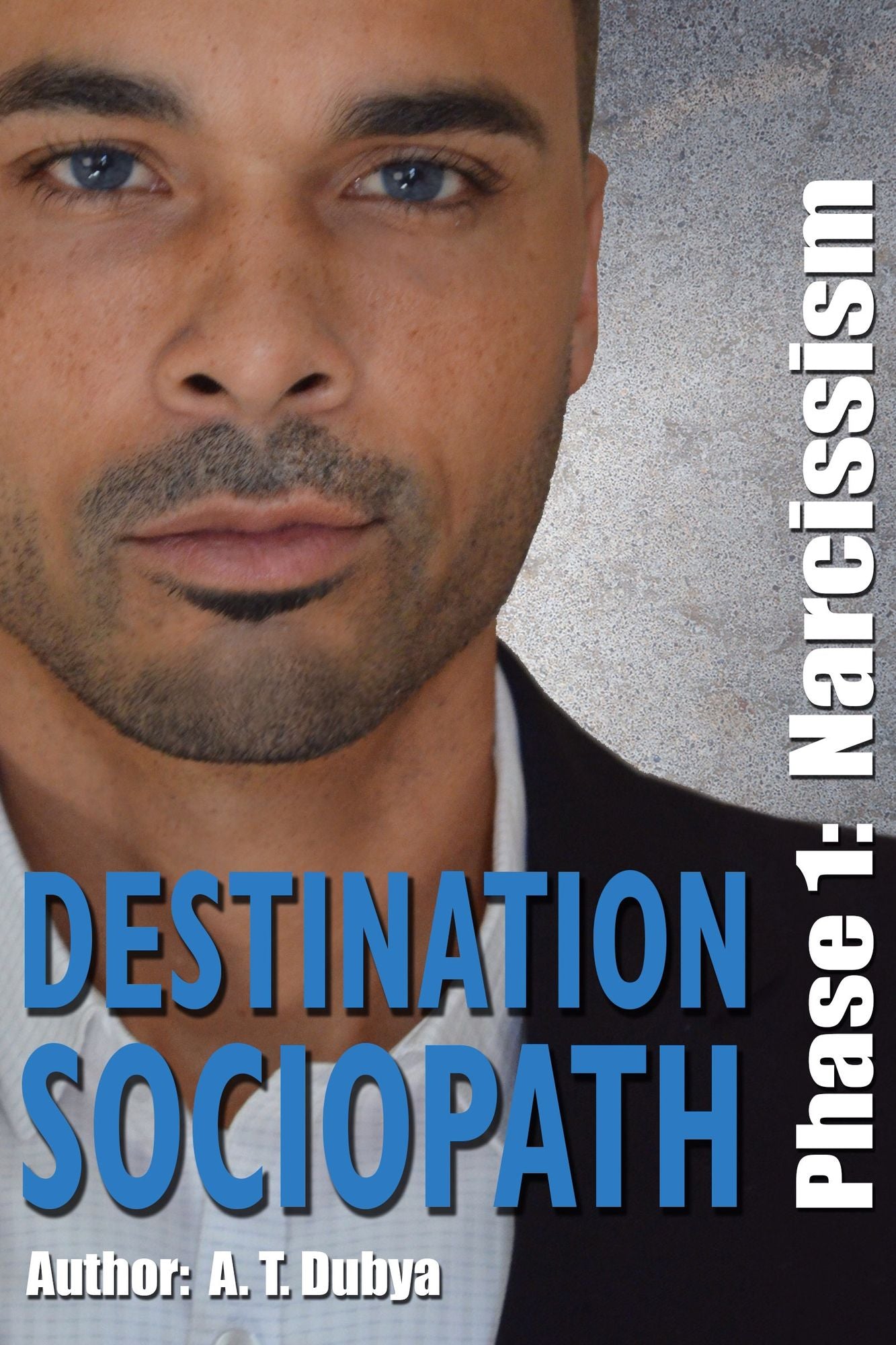 Destination Sociopath: Phase 1, Narcissism