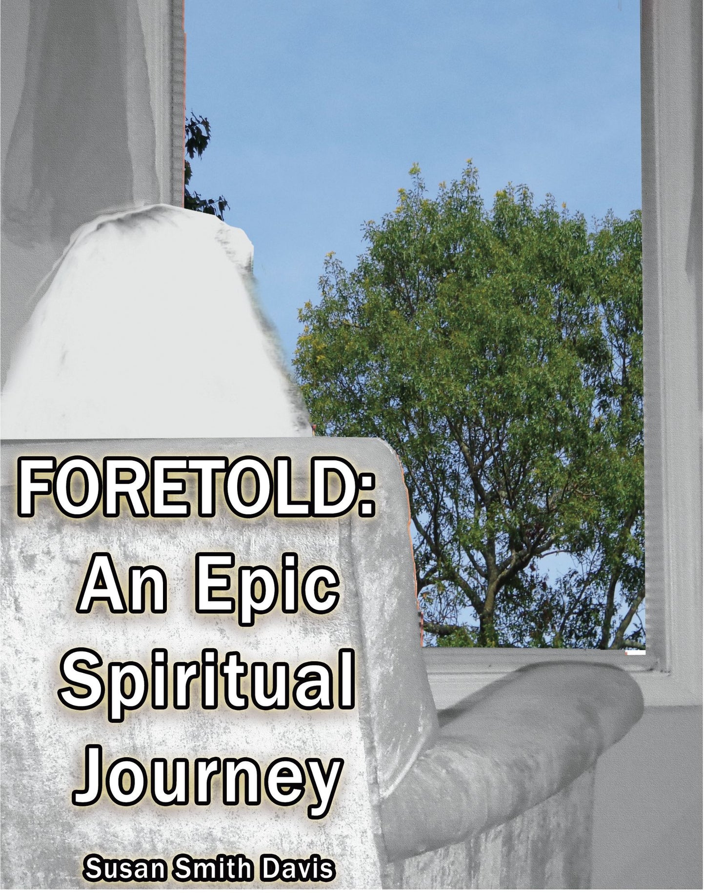 Foretold: An Epic Spiritual Journey