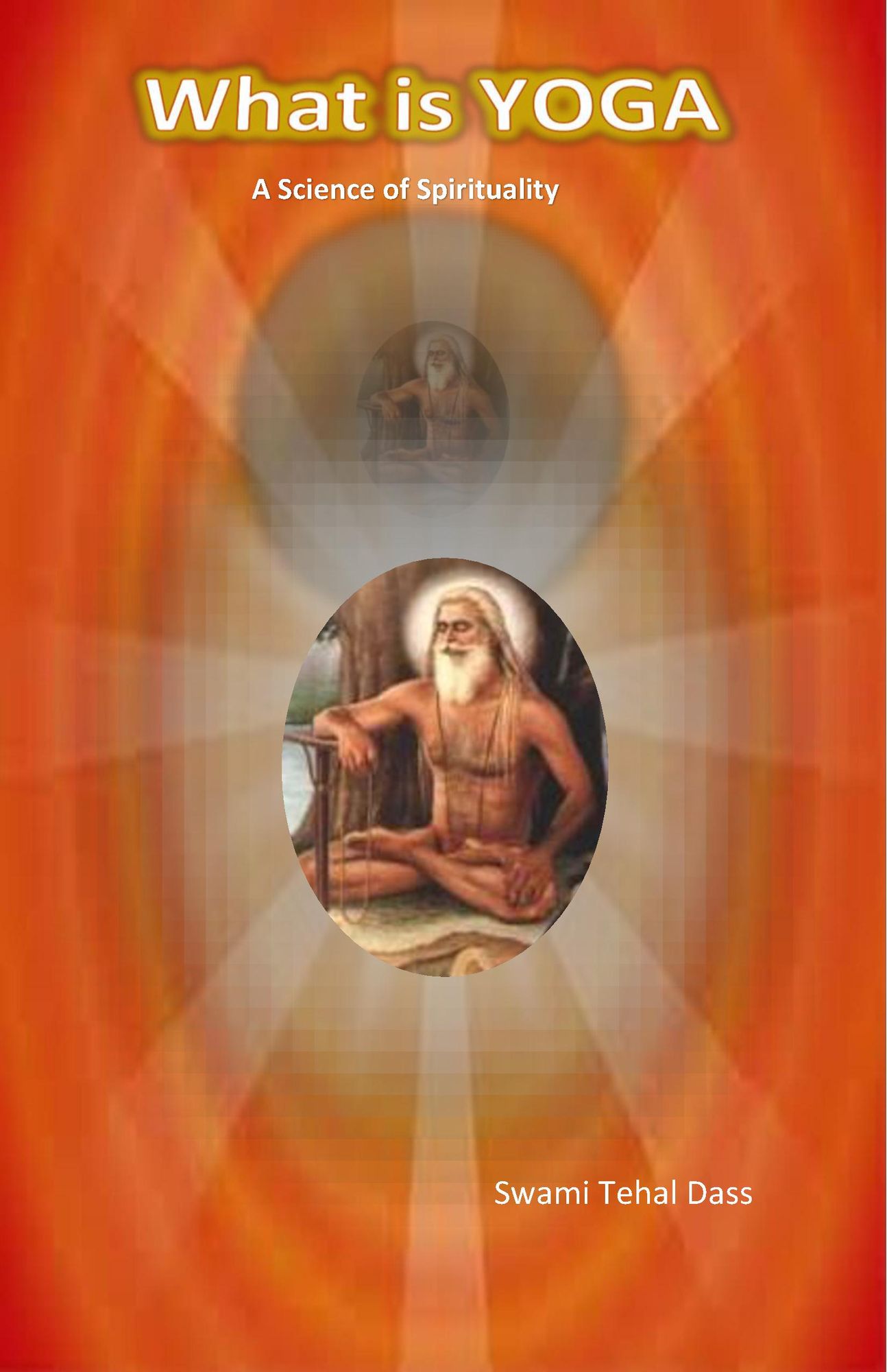 What is YOGA: A Science of Spirituality