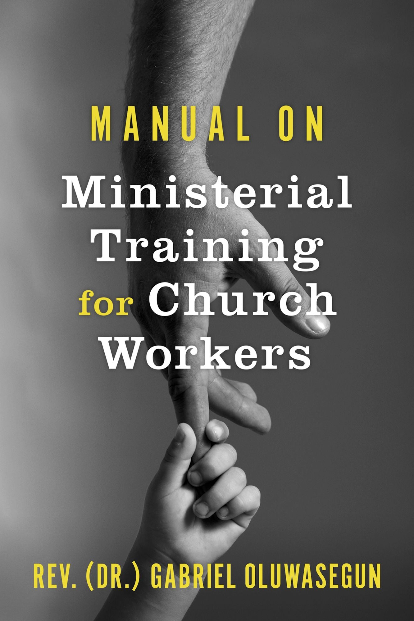 Manual on Ministerial Training for Church Workers: Ministerial Training for Church Workers