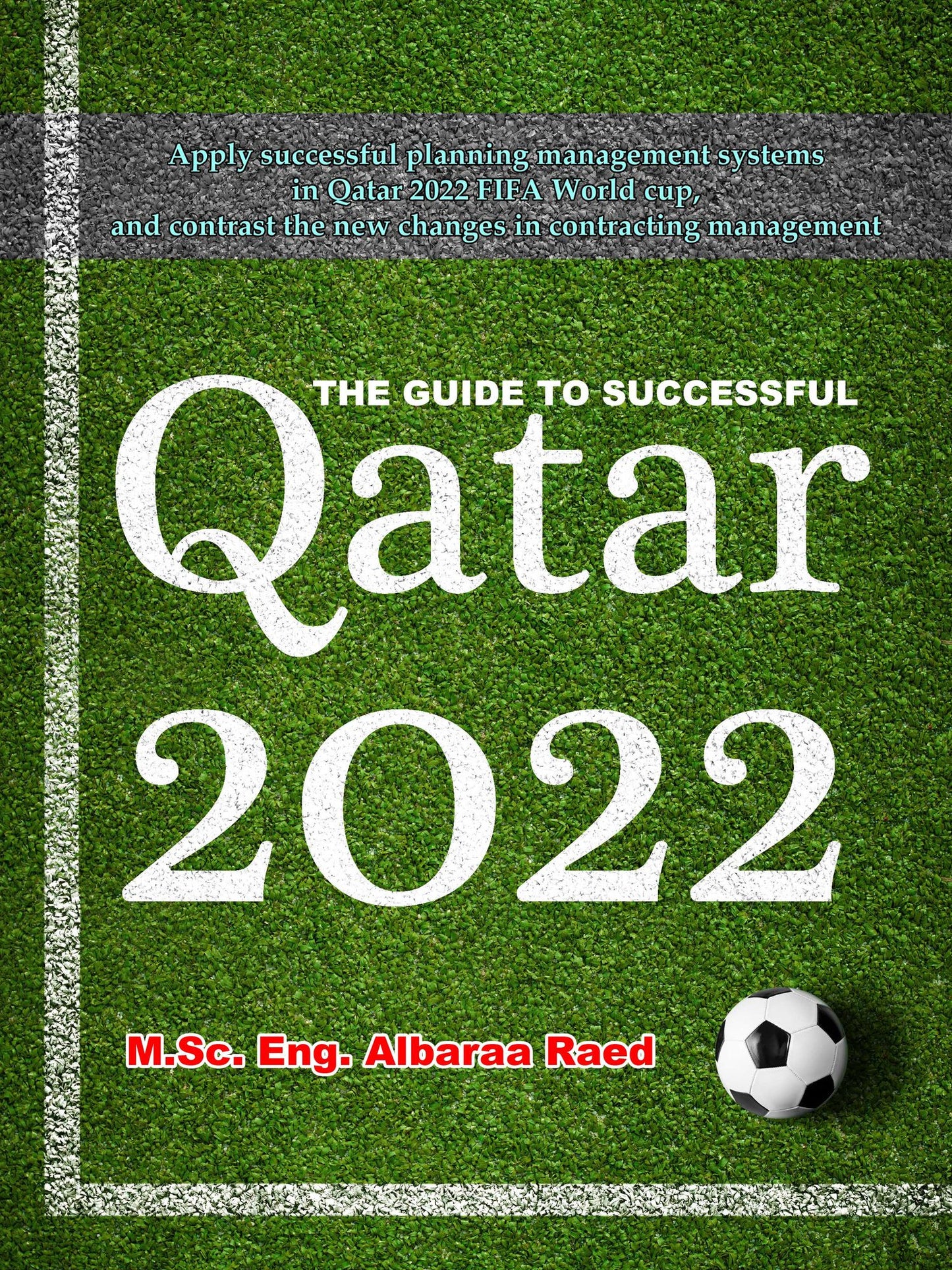 Qatar 2022: Apply Successful Planning Management Systems in Qatar 2022 FIFA World Cup