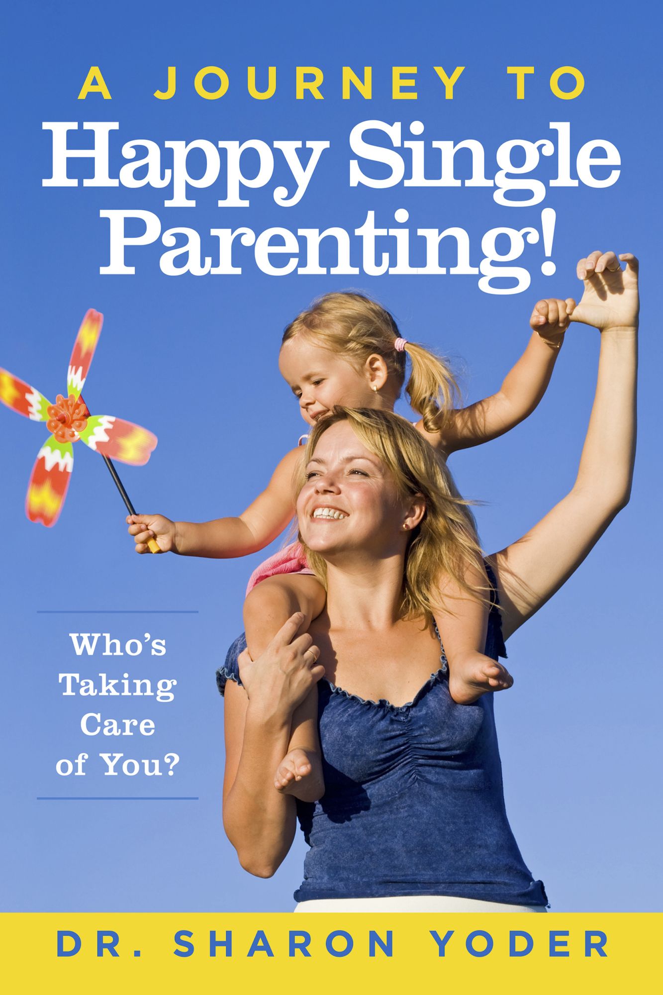 A Journey To Happy Single Parenting!: Who's Taking Care Of You?