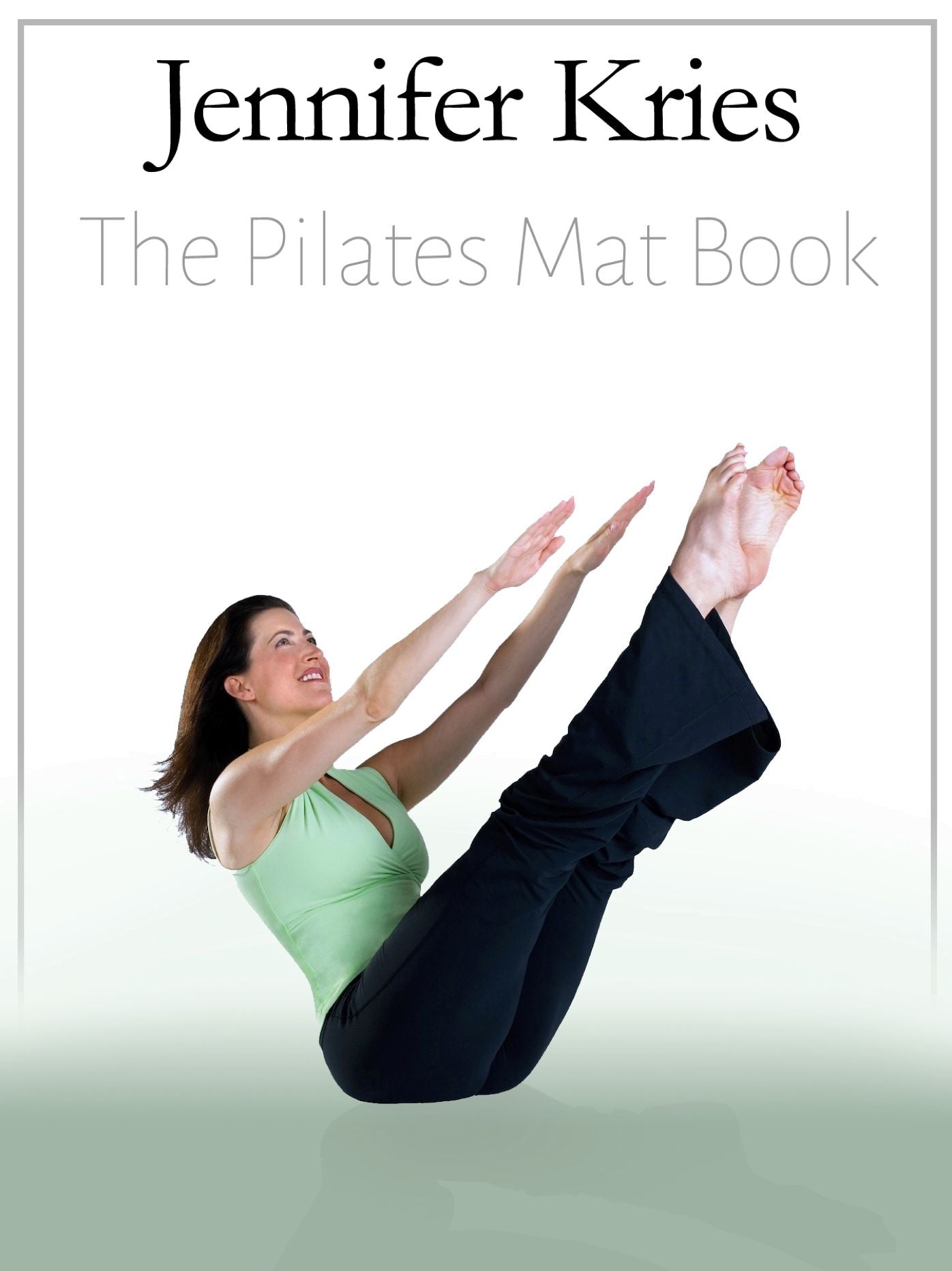 Jennifer Kries - The Pilates Mat Book