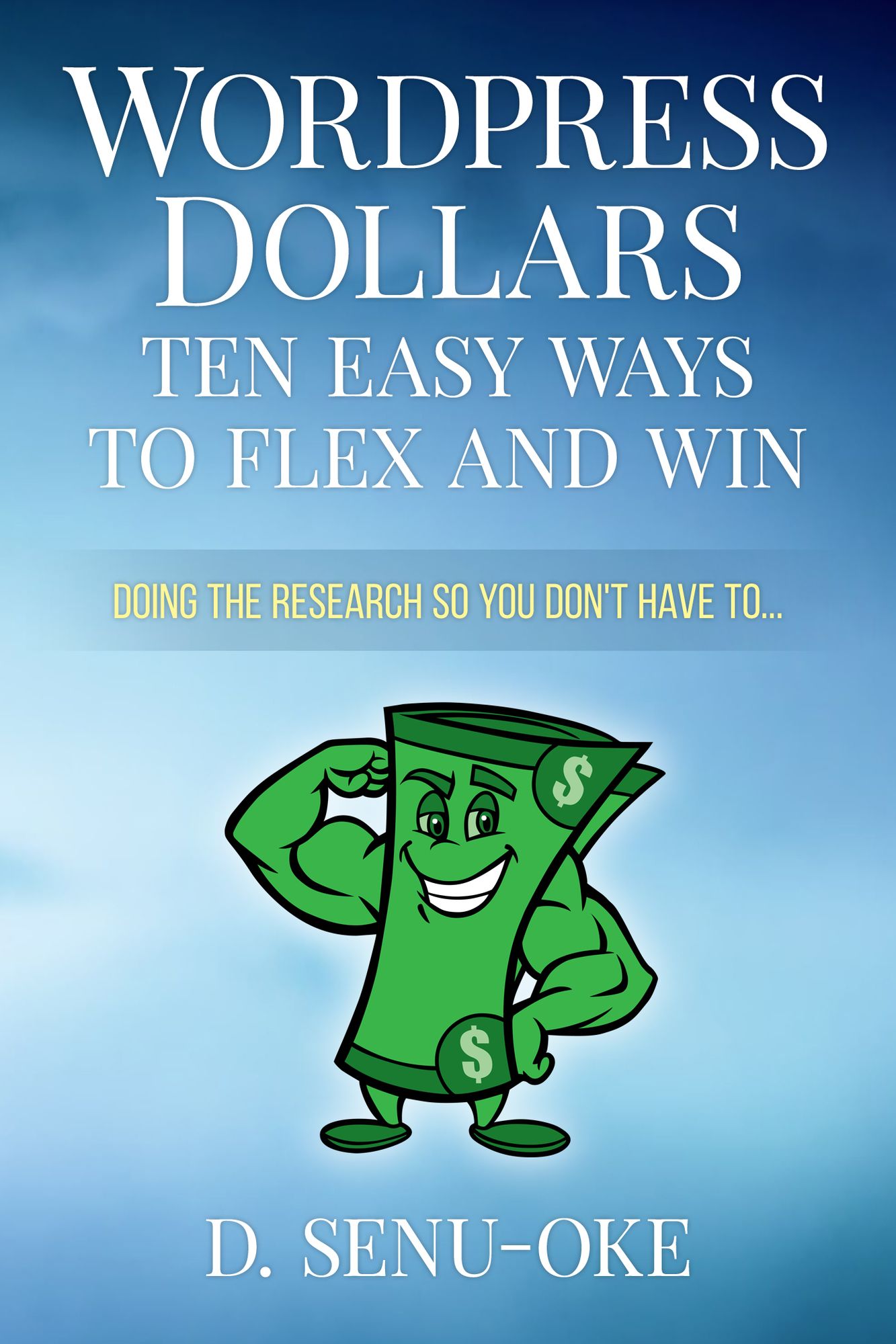Wordpress Dollars: Ten Easy Ways To Flex And Win