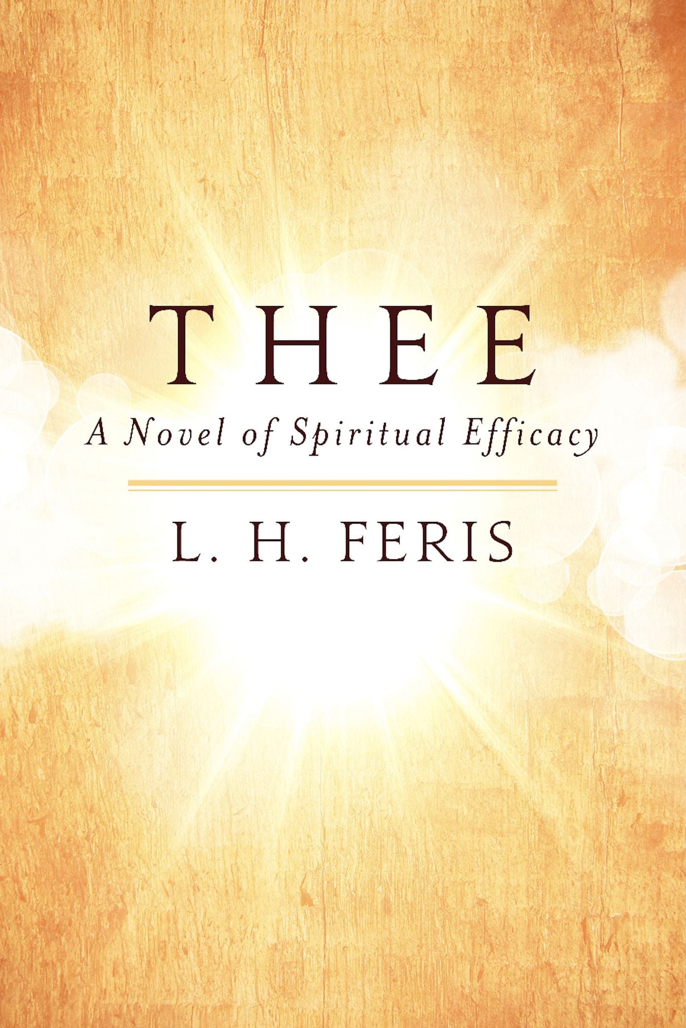 THEE: A Novel of Spiritual Efficacy