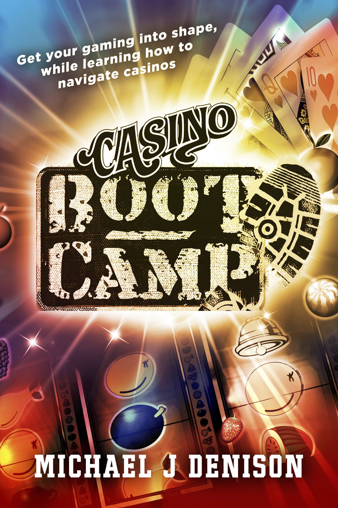 Casino Boot Camp: Get your gaming into shape, while learning how to navigate casinos