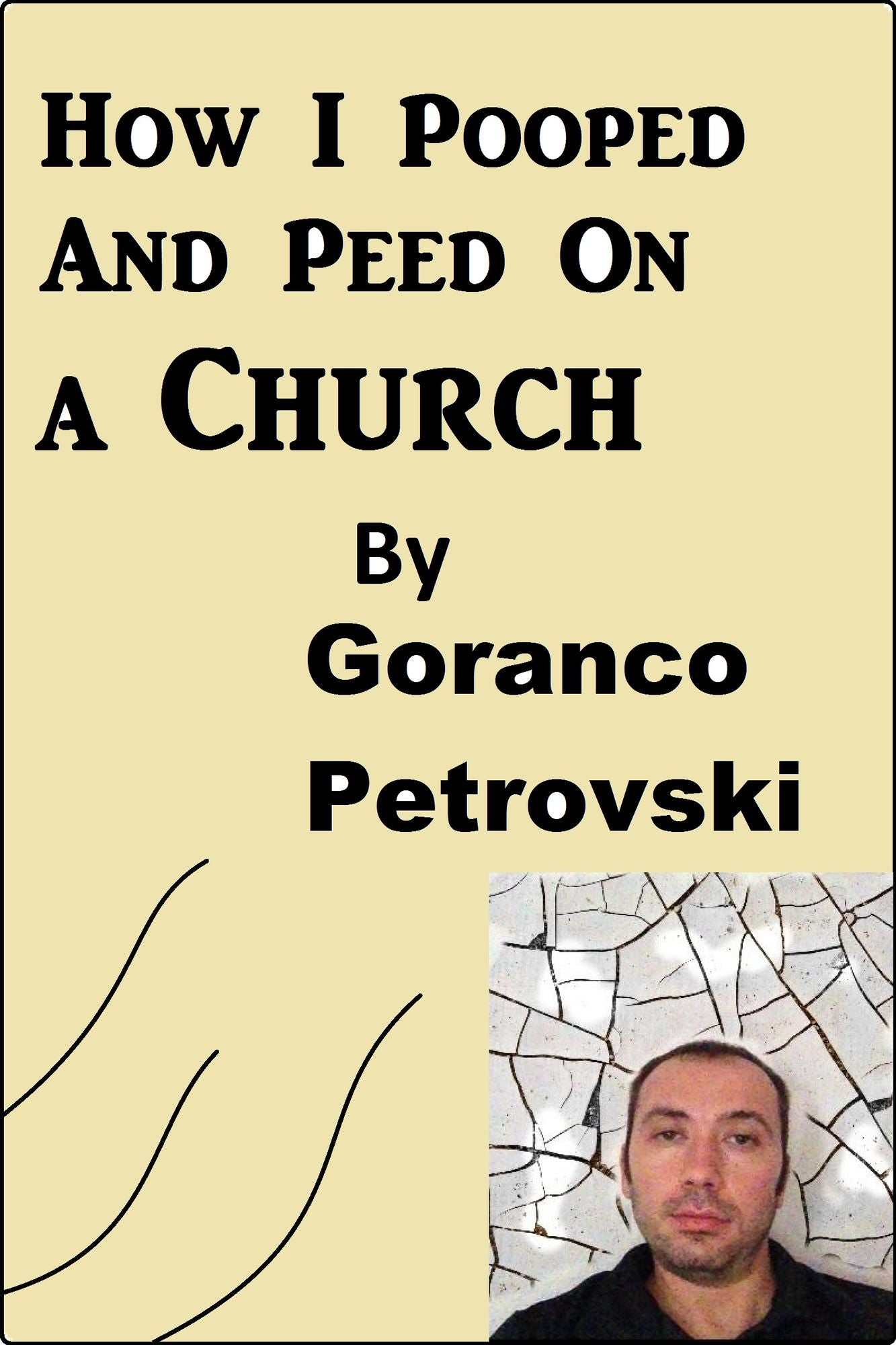 How I Pooped And Peed On A Church