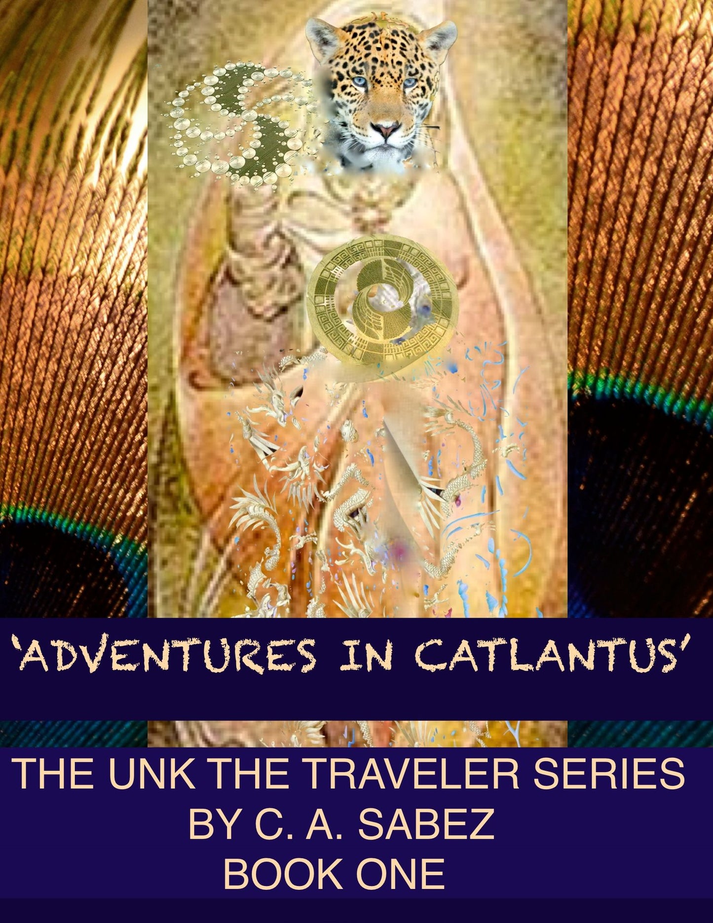 Adventures in Catlantus: Unk the Traveler 'Adventures in Catlantus' By C. A. Sabez 2007