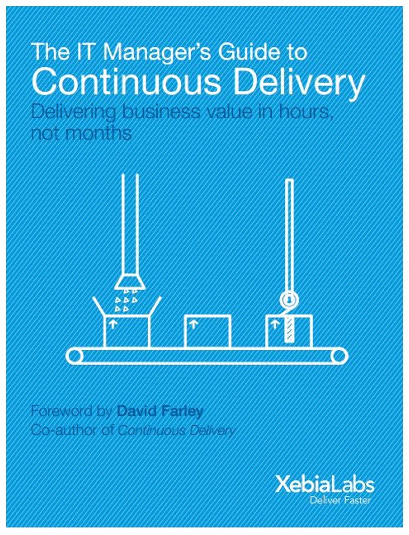 The IT Manager's Guide to Continuous Delivery: Delivering Software in Days