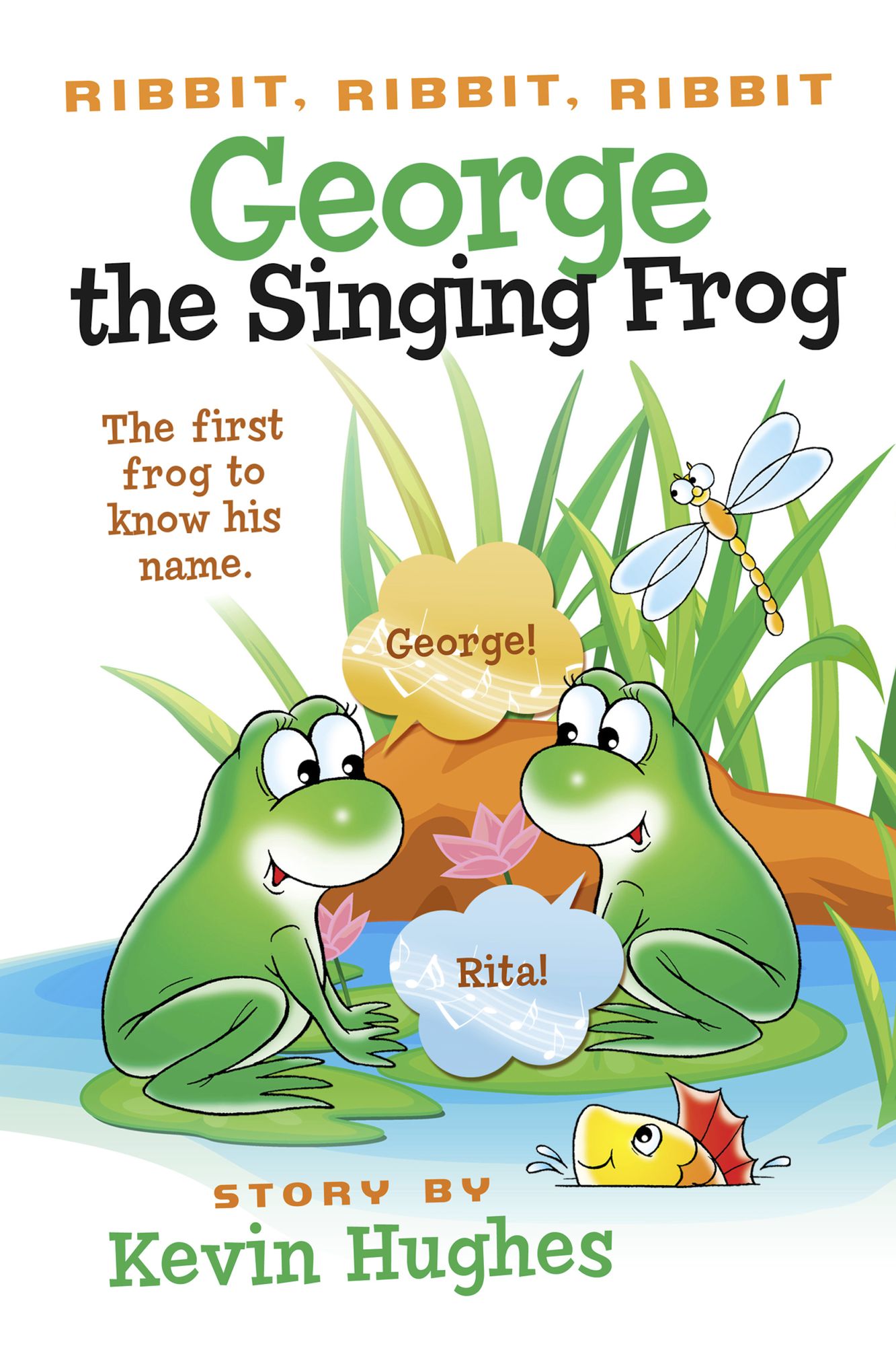 Ribbit, Ribbit, Ribbit: George the Singing Frog: The First Frog to Know His Name