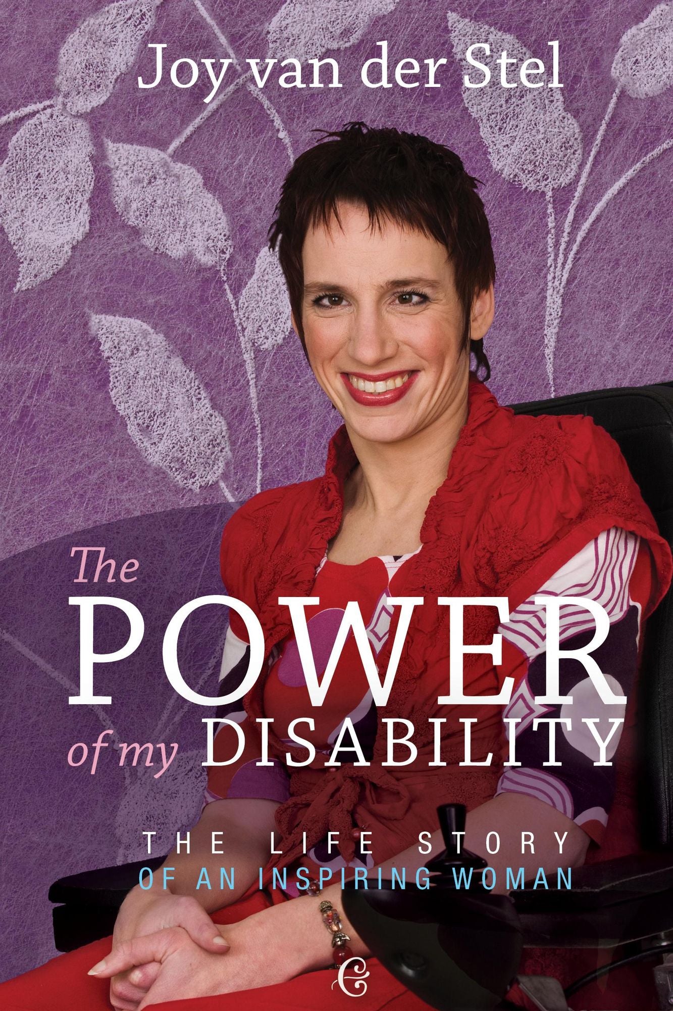 The Power of my Disability: The Life Story of an Inspiring Woman