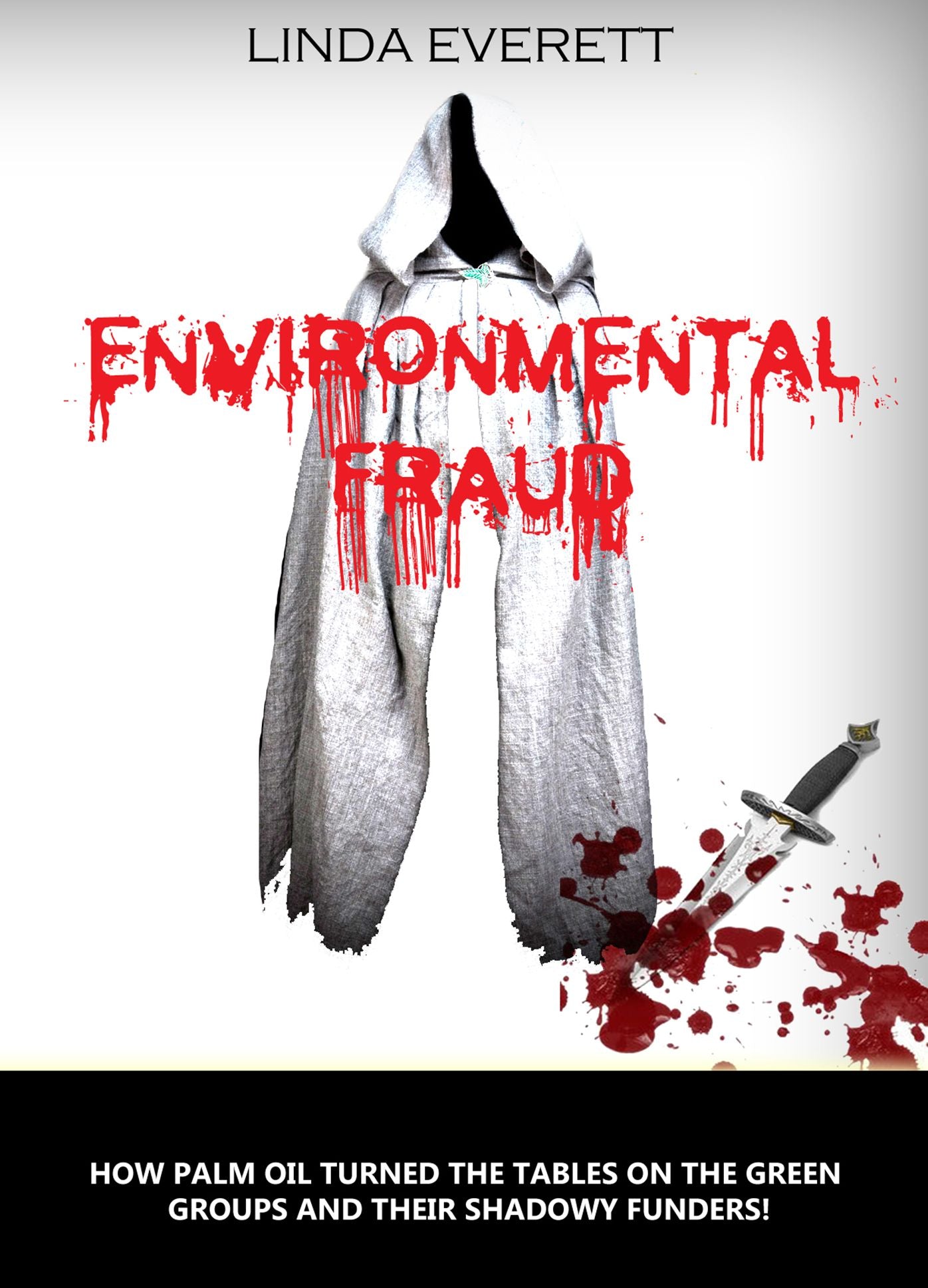 Environmental Fraud: How palm oil turned the tables on green groups & their shadowy funders