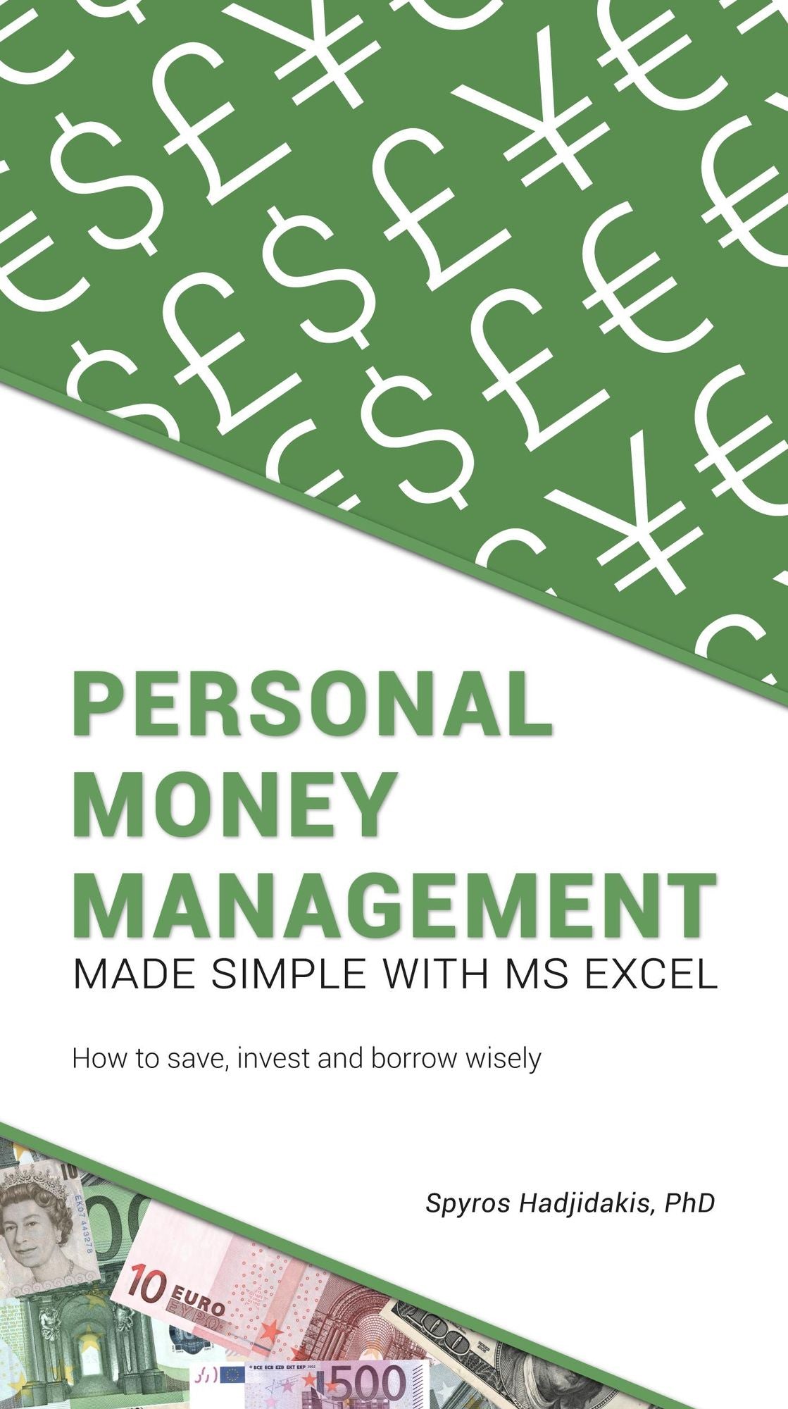 Personal Money Management Made Simple with MS Excel: How to save, invest and borrow wisely
