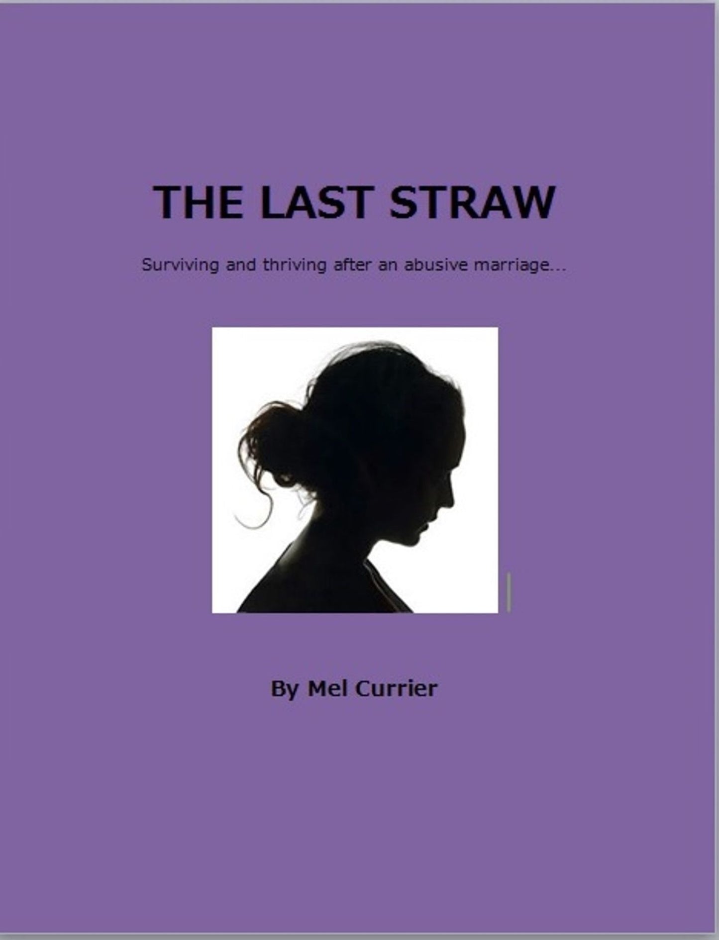 The Last Straw: Surviving and thriving after an abusive marriage...