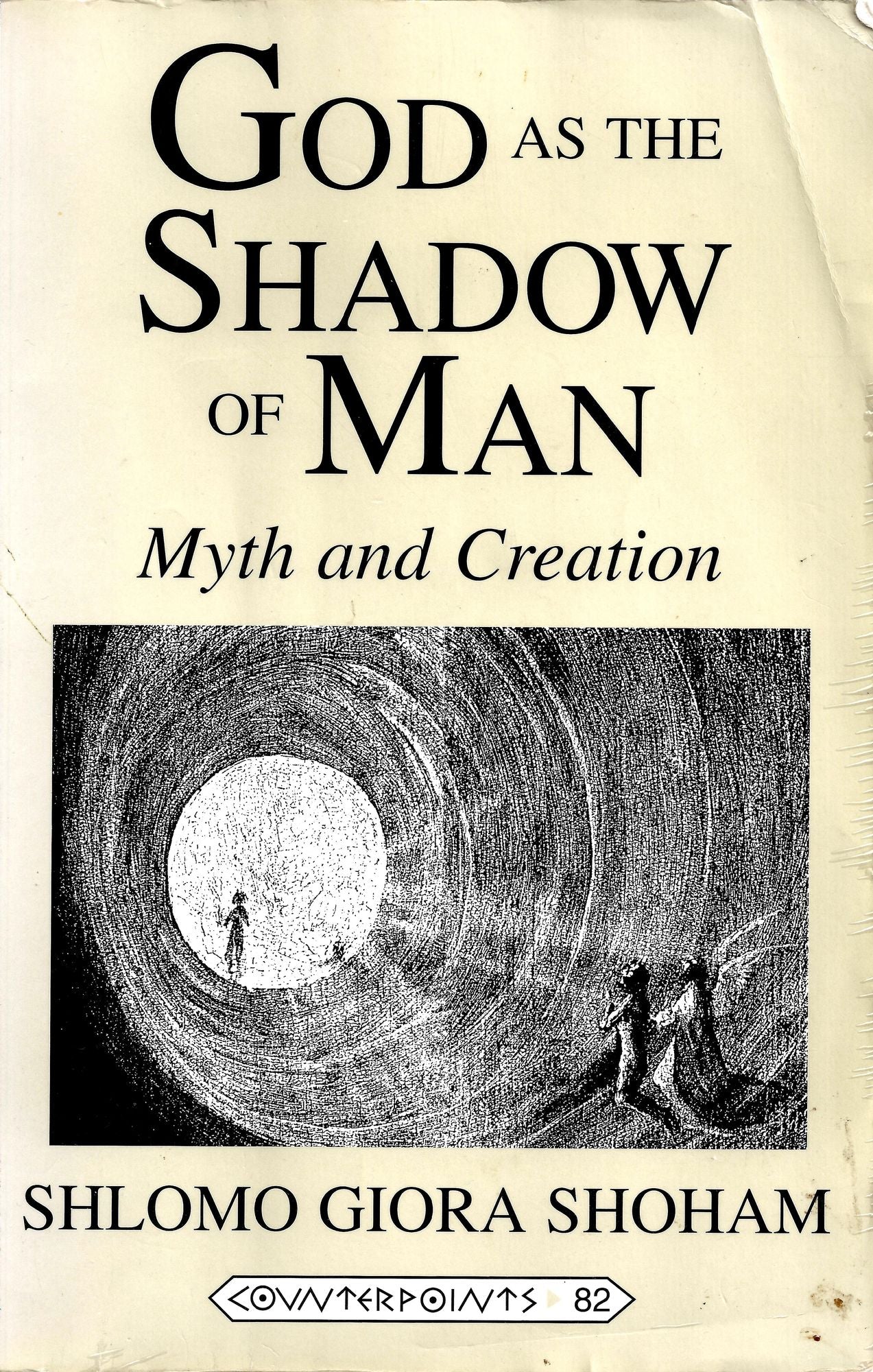 God in the Shadow of Man: Myth and Creation