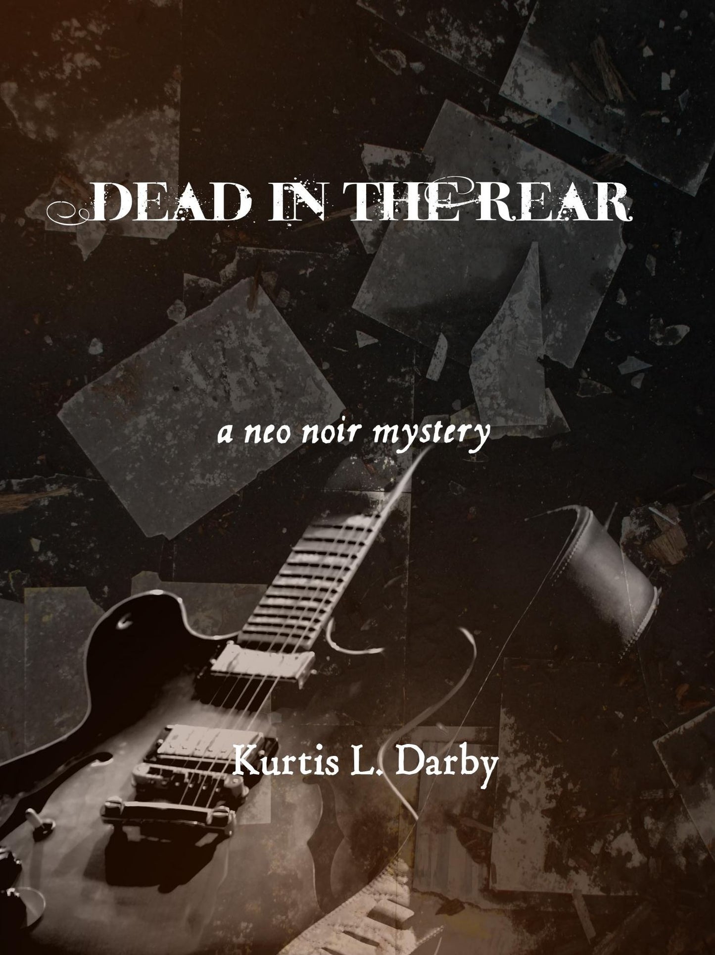 Dead in the Rear: A Neo-Noir Mystery