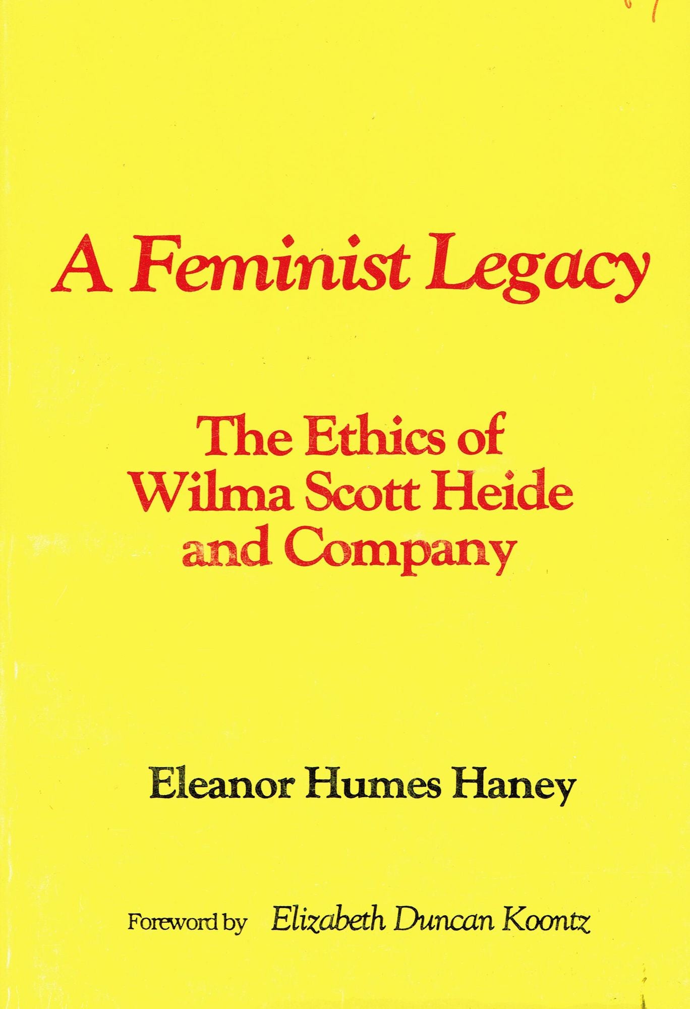 A Feminist Legacy: The Ethics of Wilma Scott Heide and Company