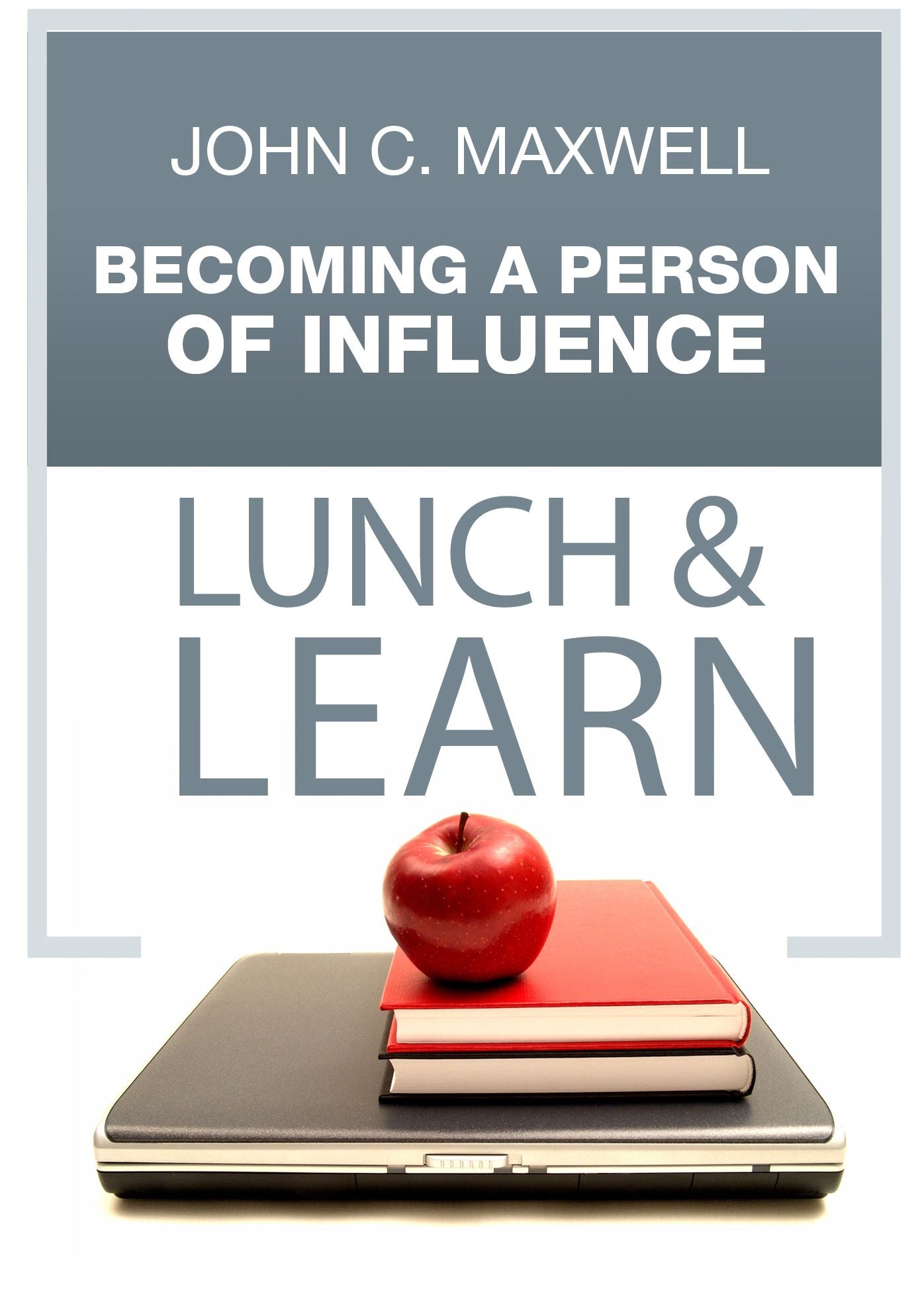 Becoming A Person of Influence Lunch & Learn