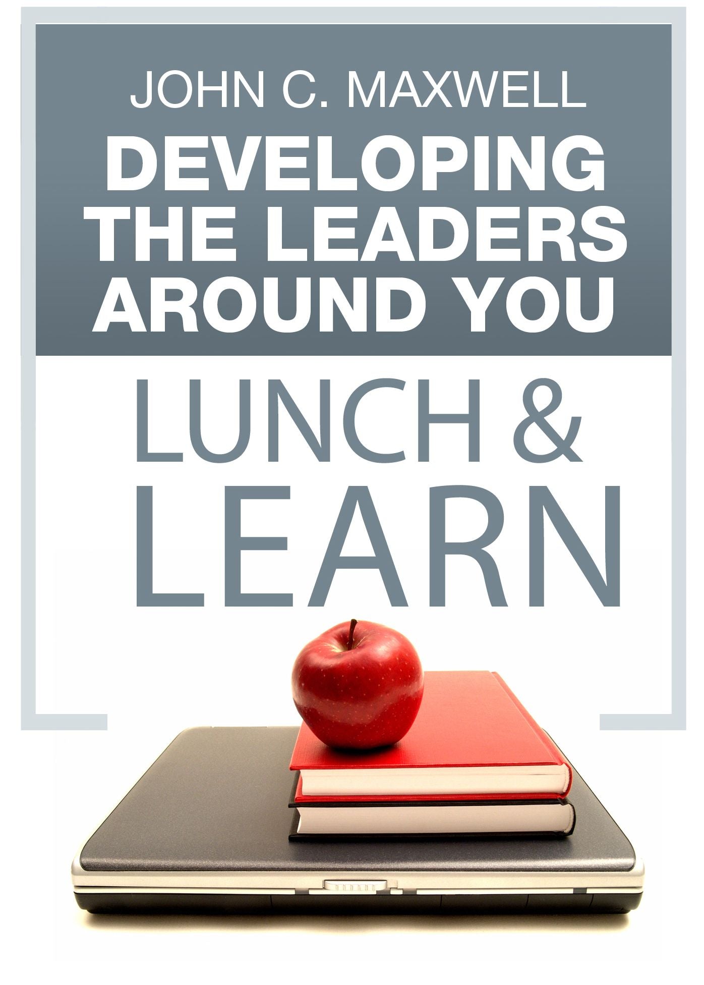 Developing the Leaders Around You Lunch & Learn