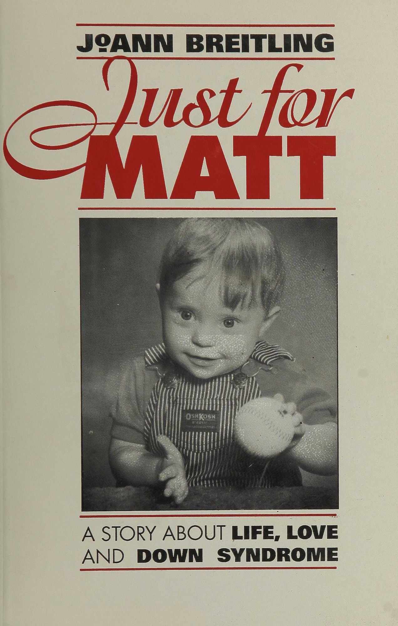 Just for Matt: A Story About Life, Love, and Down syndrome