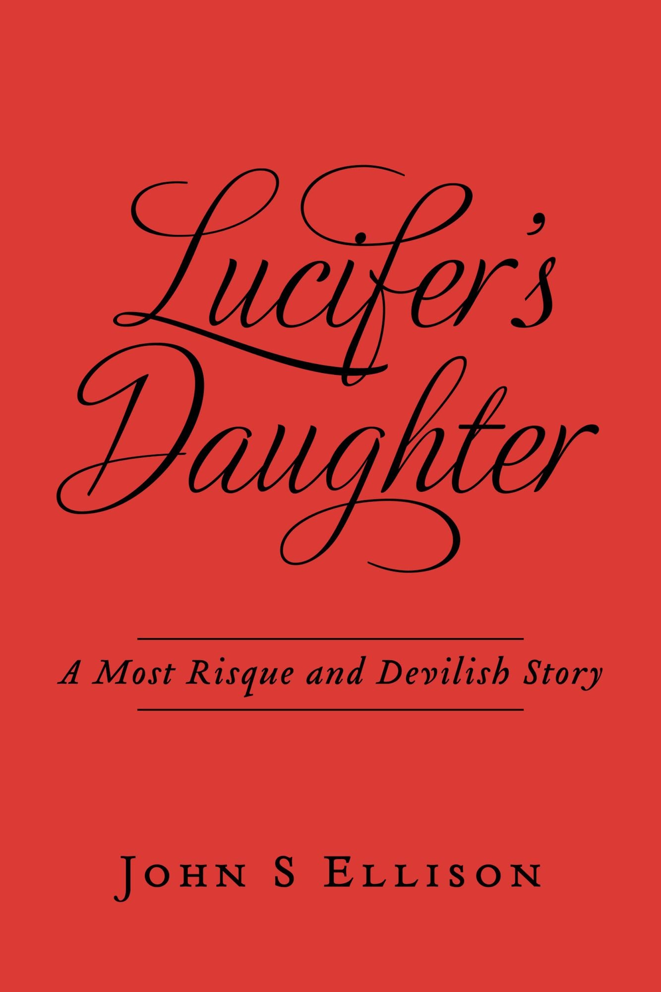 Lucifer's Daughter: A Most Risque and Devilish Story
