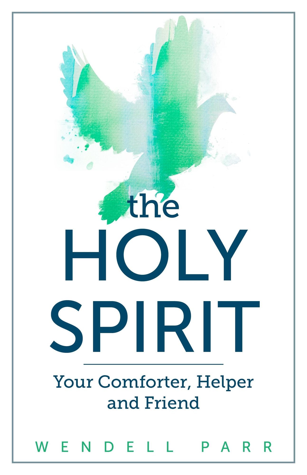 The Holy Spirit: Your Comforter, Helper, and Friend