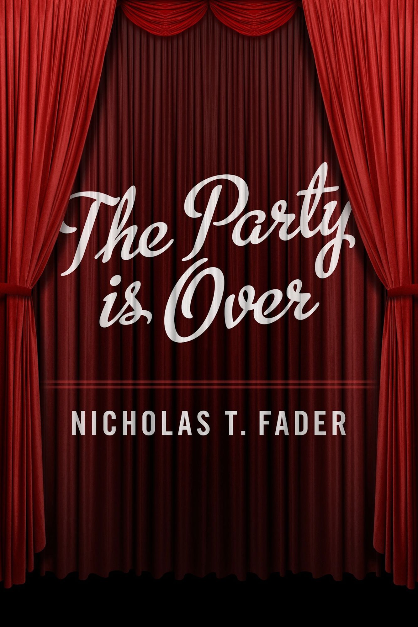 The Party is Over