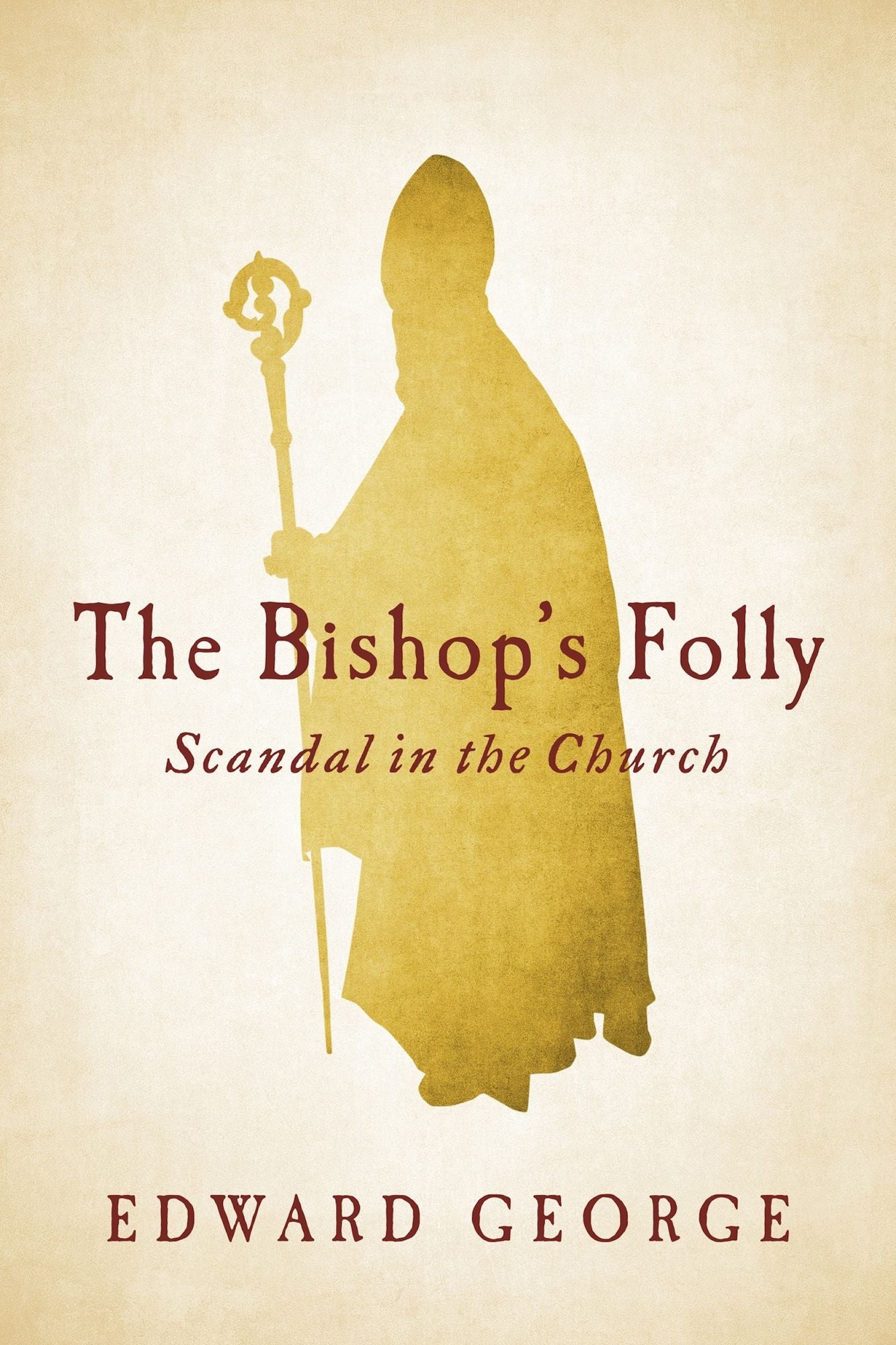 The Bishop's Folly: Scandal in the Church