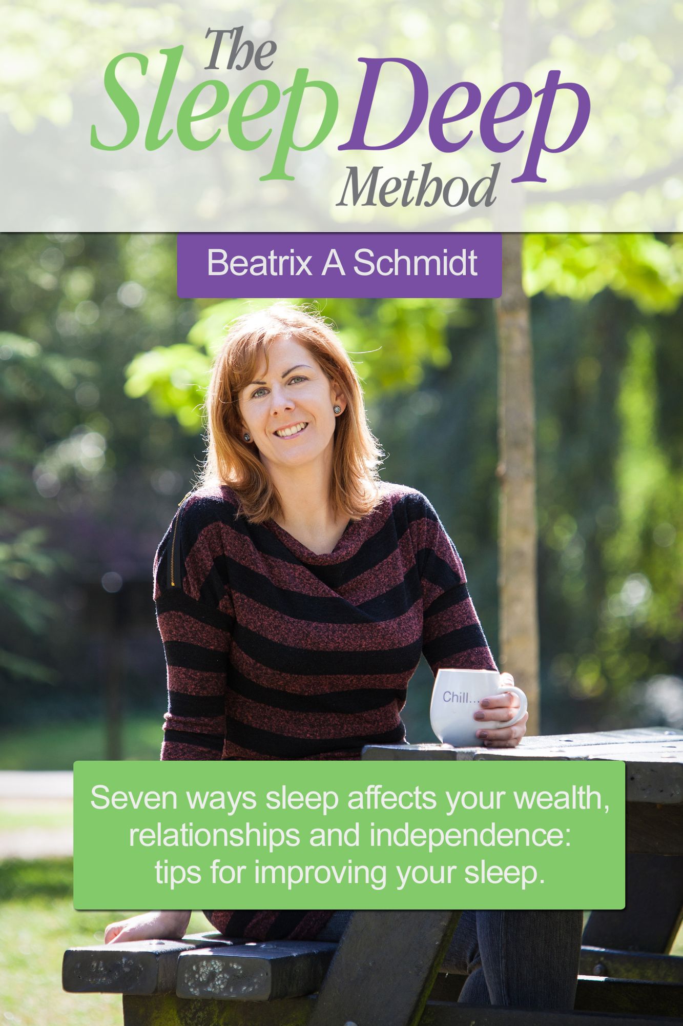 The Sleep Deep Method: Seven Ways Sleep Affects Your Wealth, Relationships and Independence