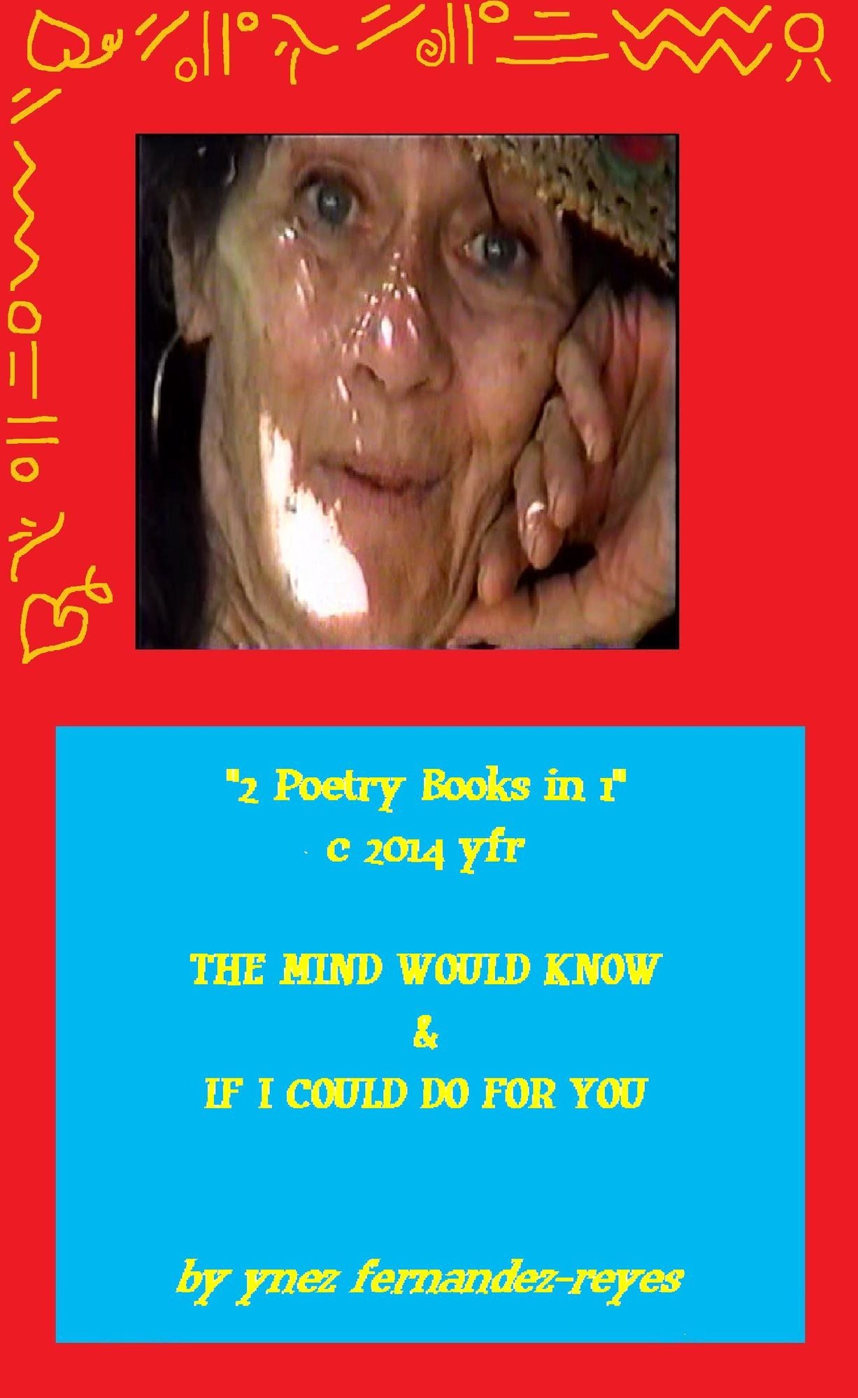 "2 Poetry Books in 1": The Mind Would Know & If I Could Do For You