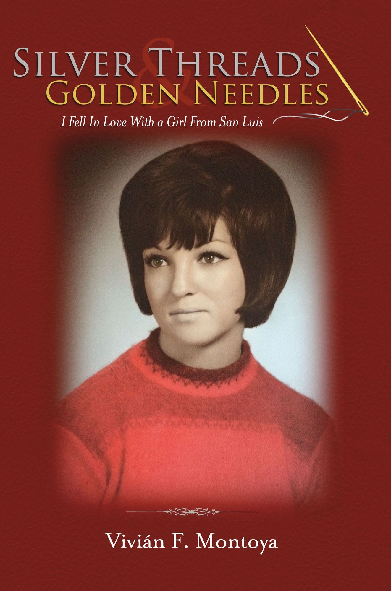 Silver Threads & Golden Needles: I Fell In Love With a Girl From San Luis