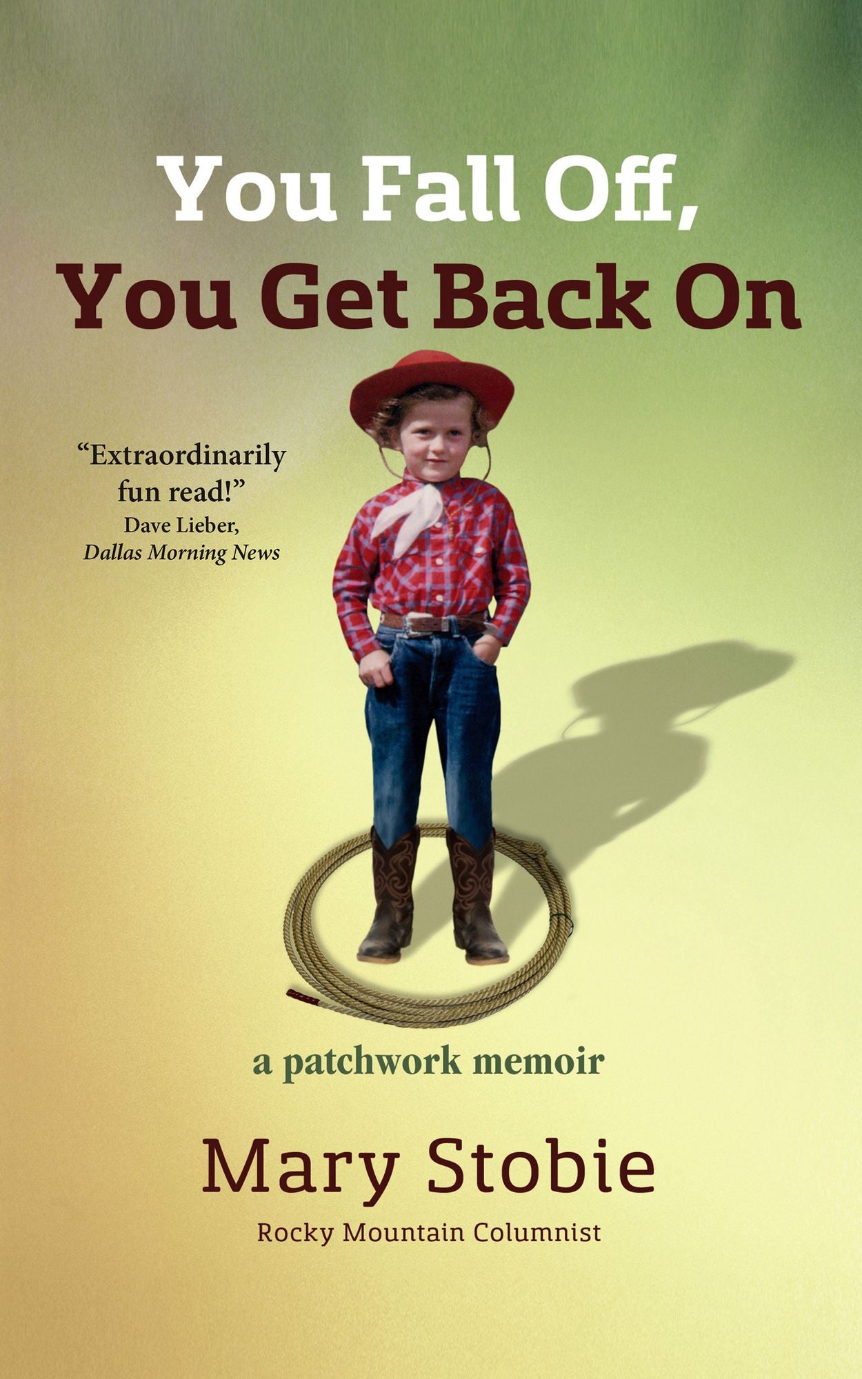 You Fall Off, You Get Back On: A Patchwork Memoir