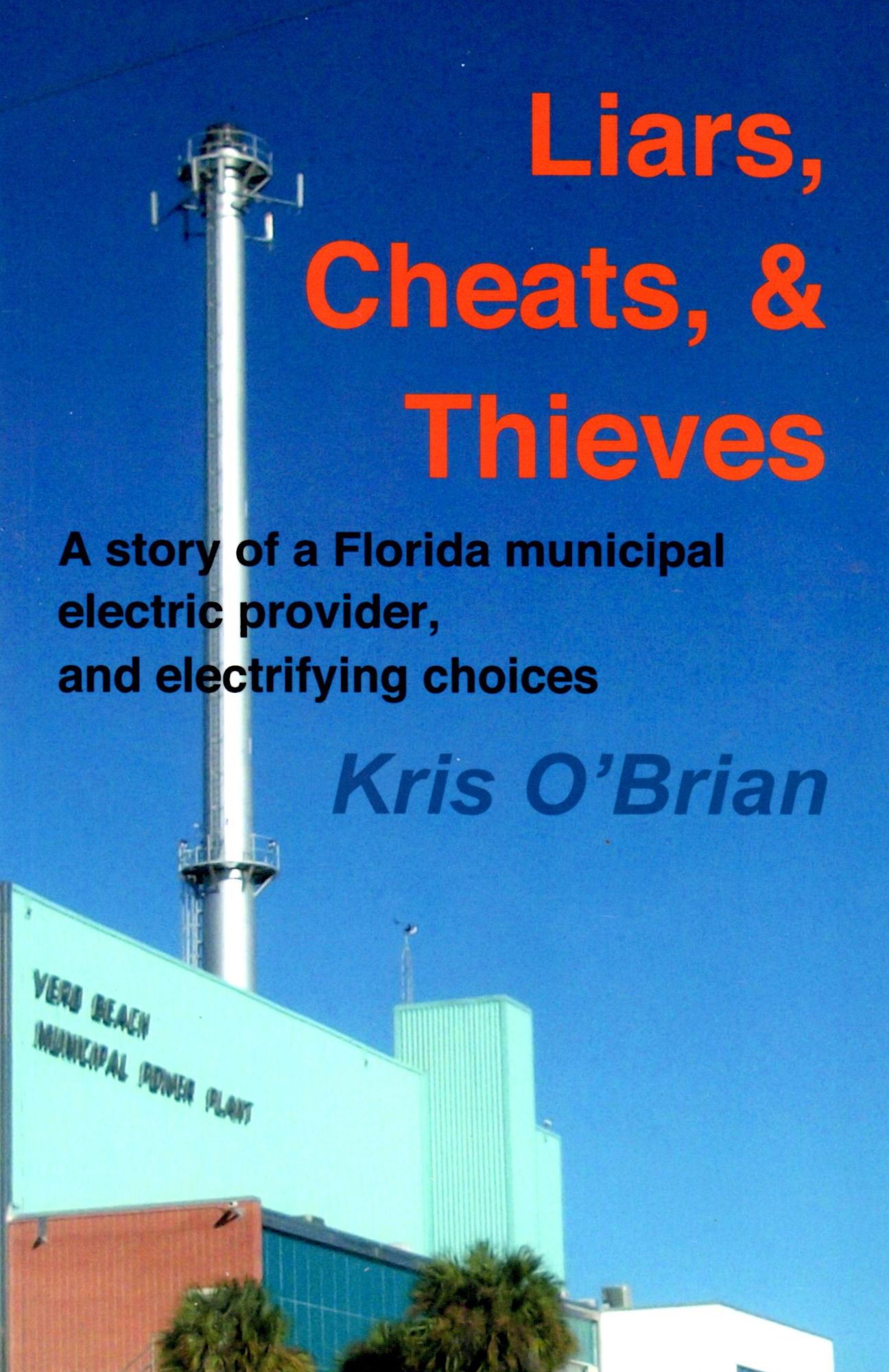 Liars, Cheats, & Thieves: A Story of a Florida Municipal Electric Provider, and Electrifying Choices