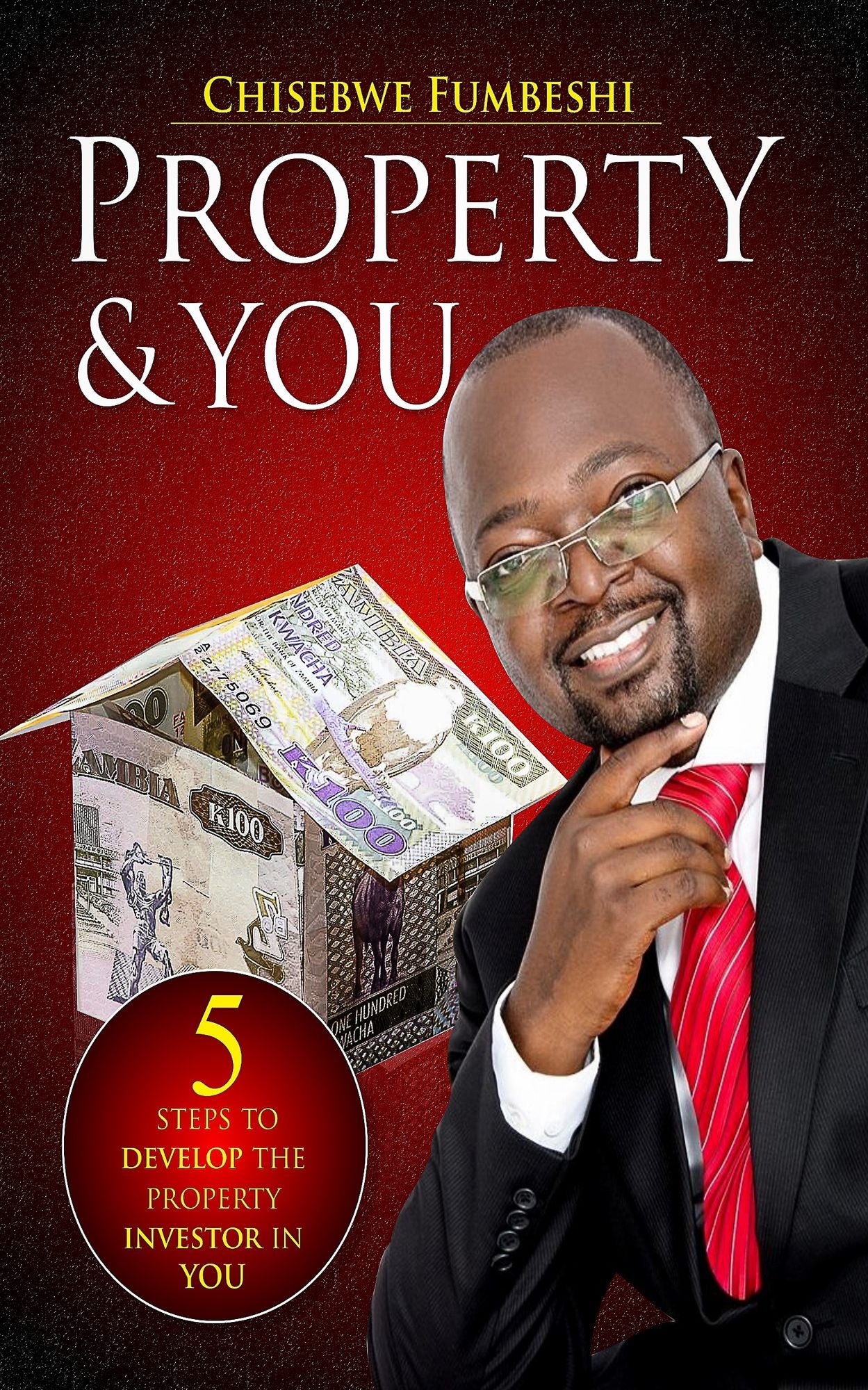Property and You: 5 Steps to Develop the Property Investor in You