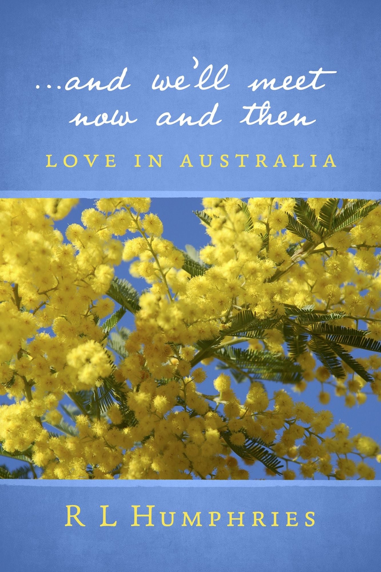 ...And We'll Meet Now and Then: Love in Australia