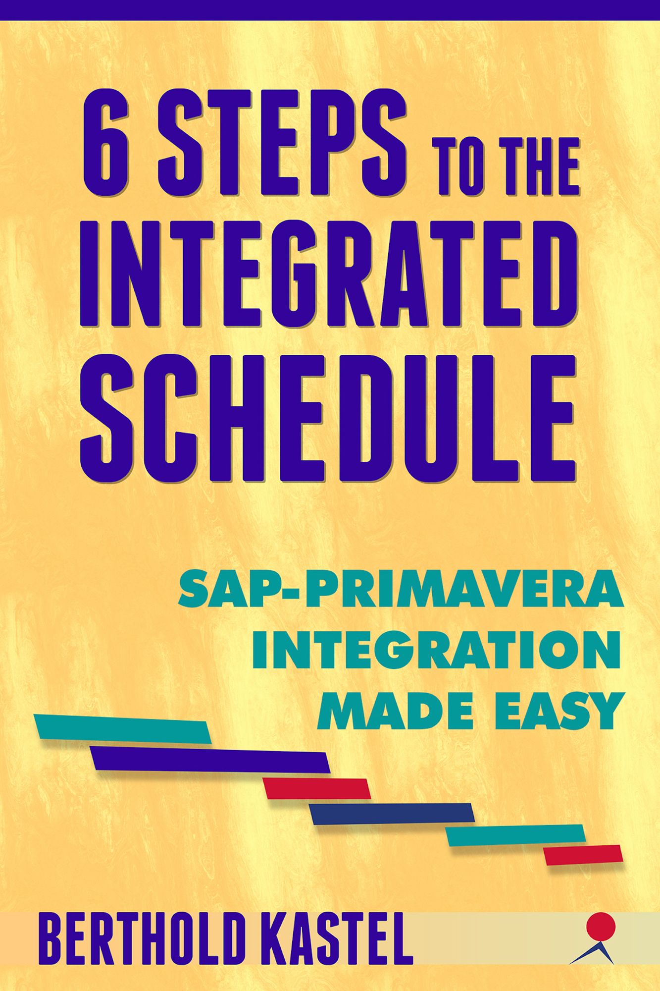 6 Steps to the Integrated Schedule - SAP-Primavera Integration Made Easy