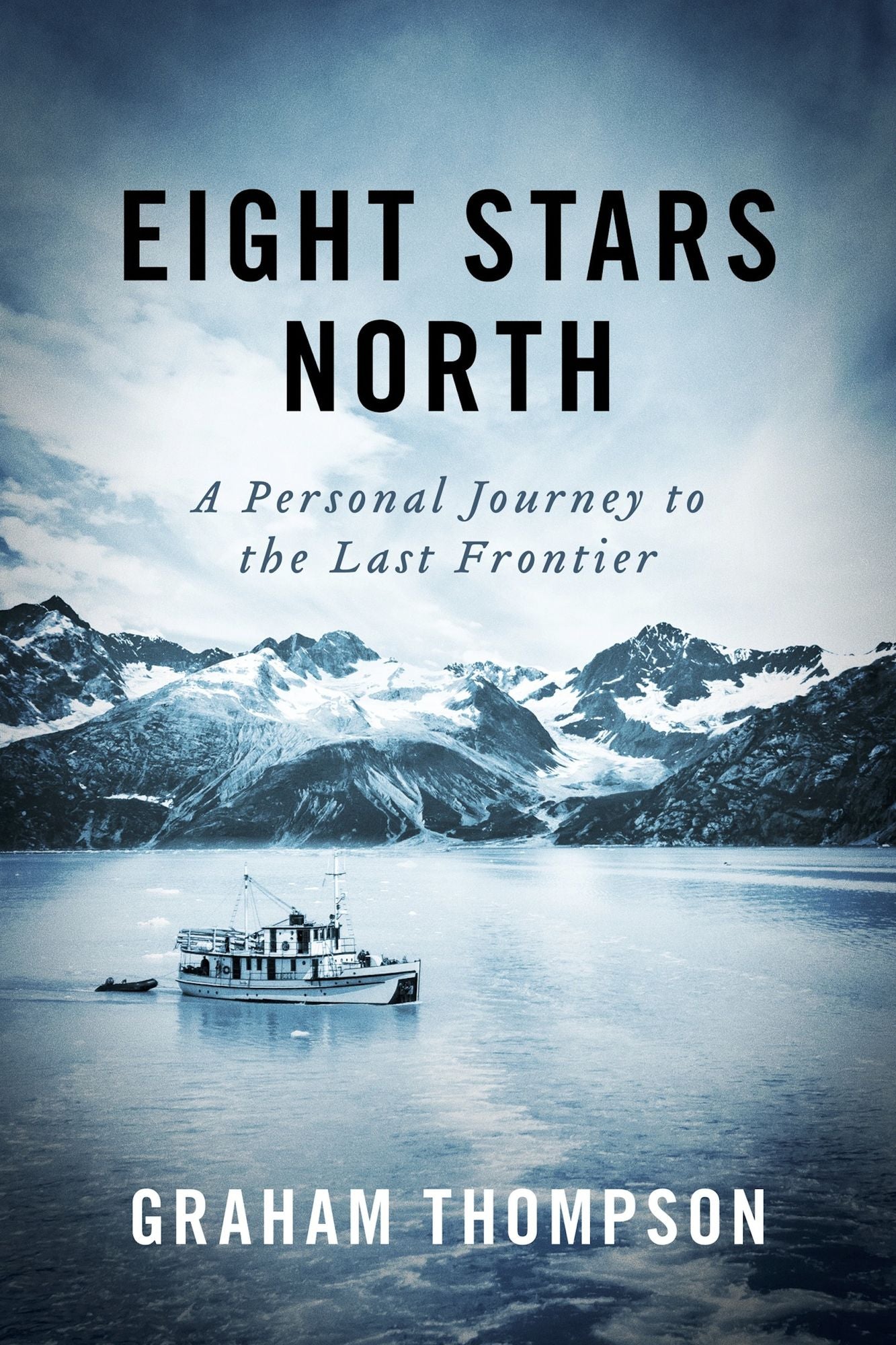 Eight Stars North: A personal journey to the last frontier