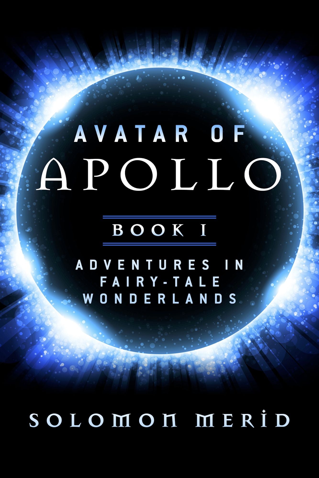 Avatar of Apollo: Book 1: Adventures In Fairy-Tale Wonderlands