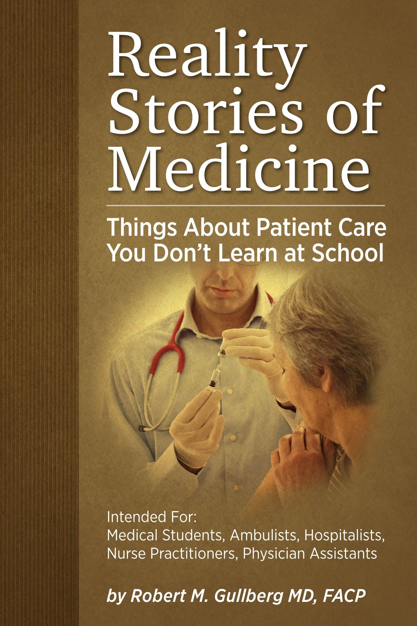Reality Stories of Medicine: Things About Patient Care You Don't Learn at School