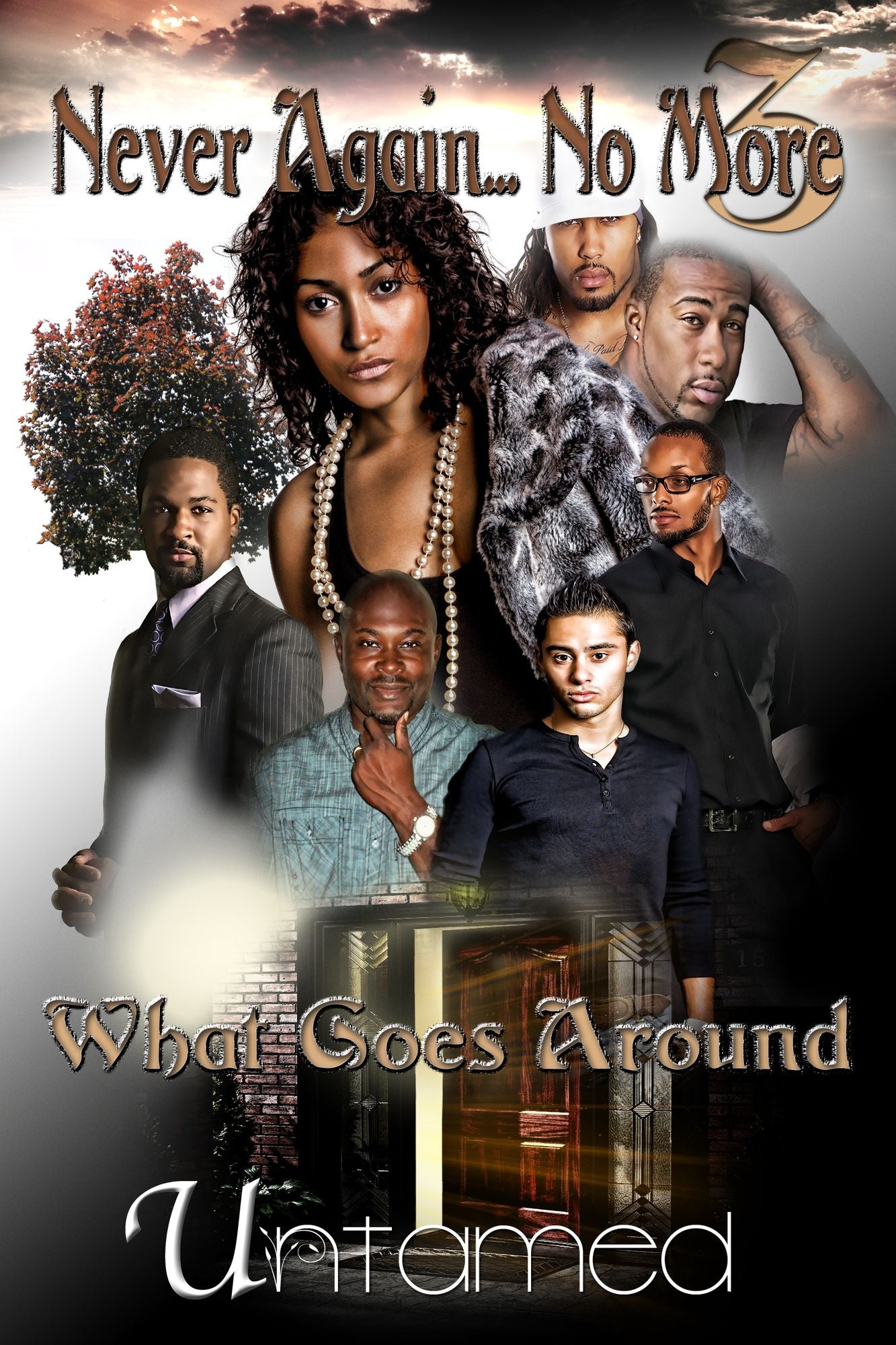 What Goes Around: Never Again...No More 3