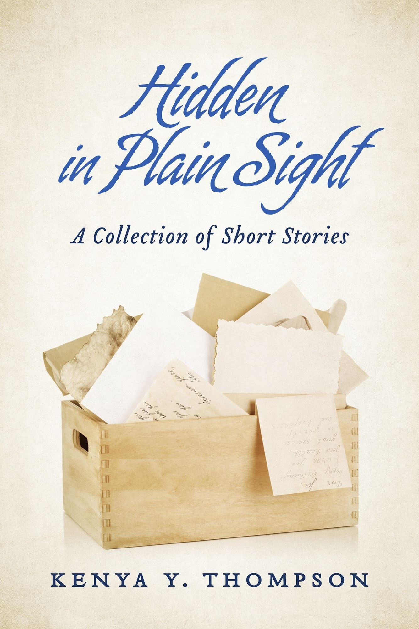 Hidden in Plain Sight: A Collection of Short Stories